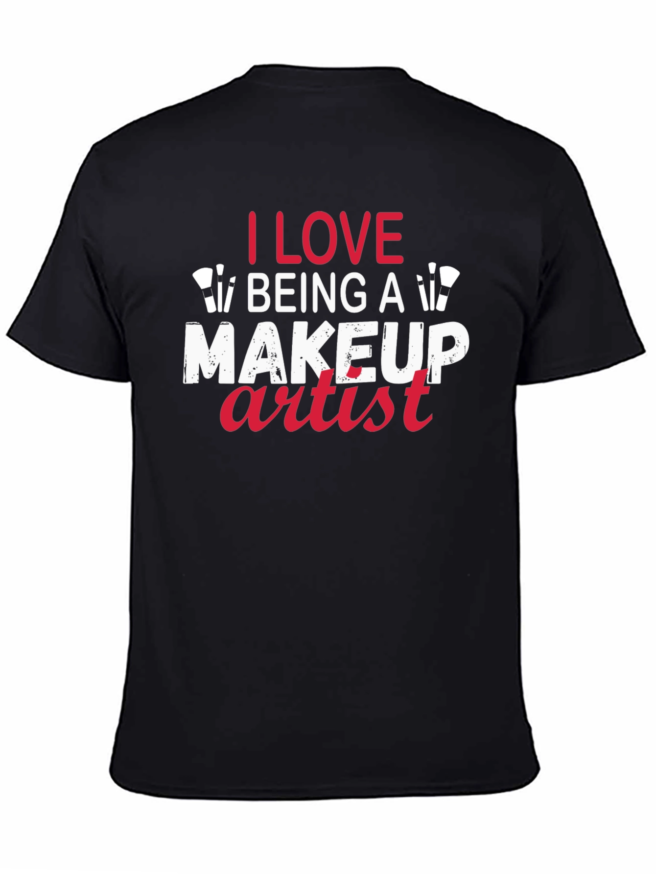 Black I Love Being a Makeup Artist T-Shirt view 4