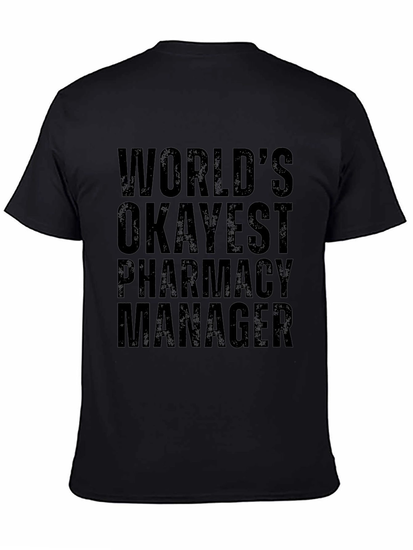World's Okayest Pharmacy Manager Graphic Tee - 4