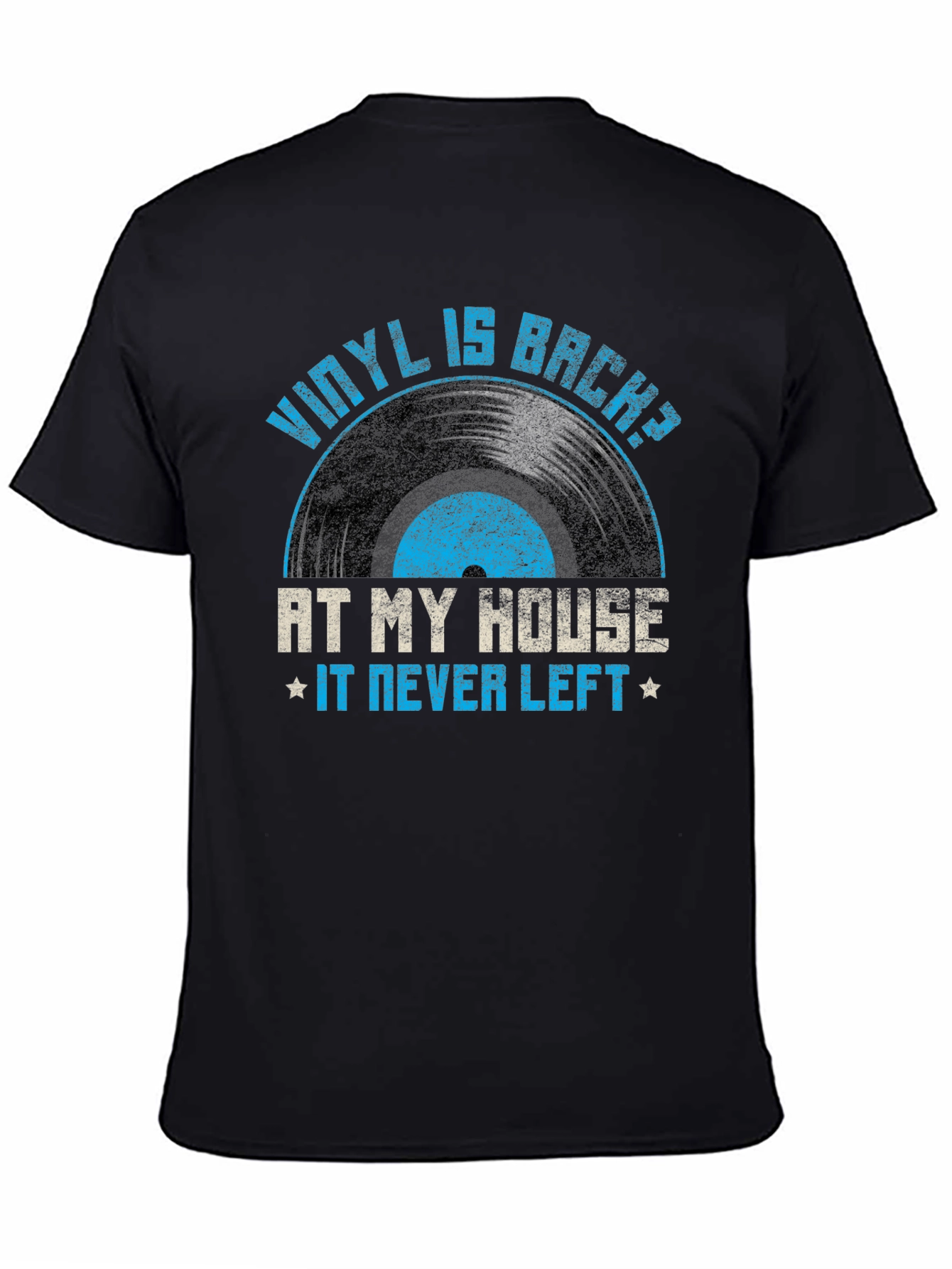 Vinyl is Back T-Shirt - At My House It Never Left - 4