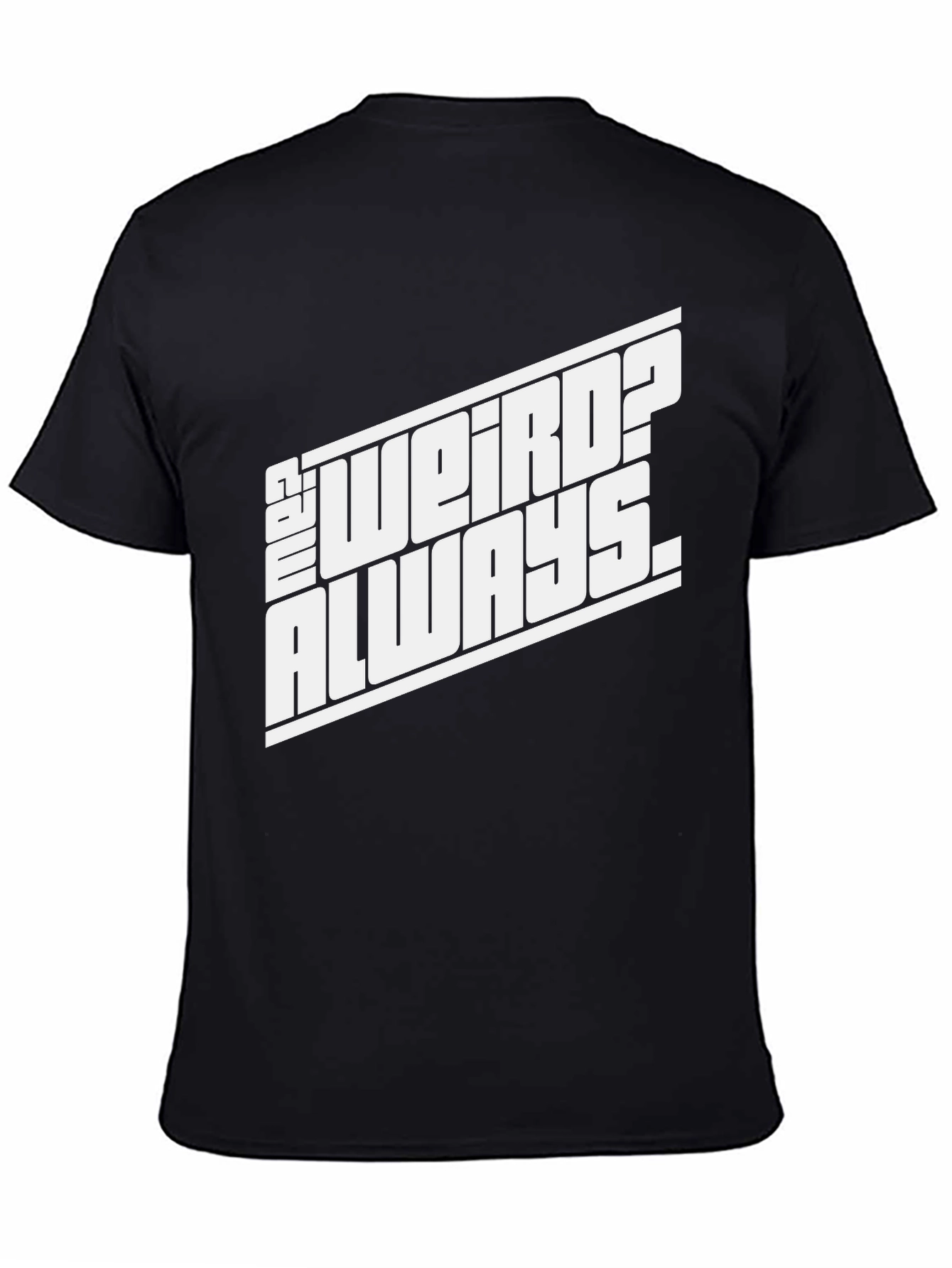 Black Always Weird? Black Graphic Tee for Casual Style view 4
