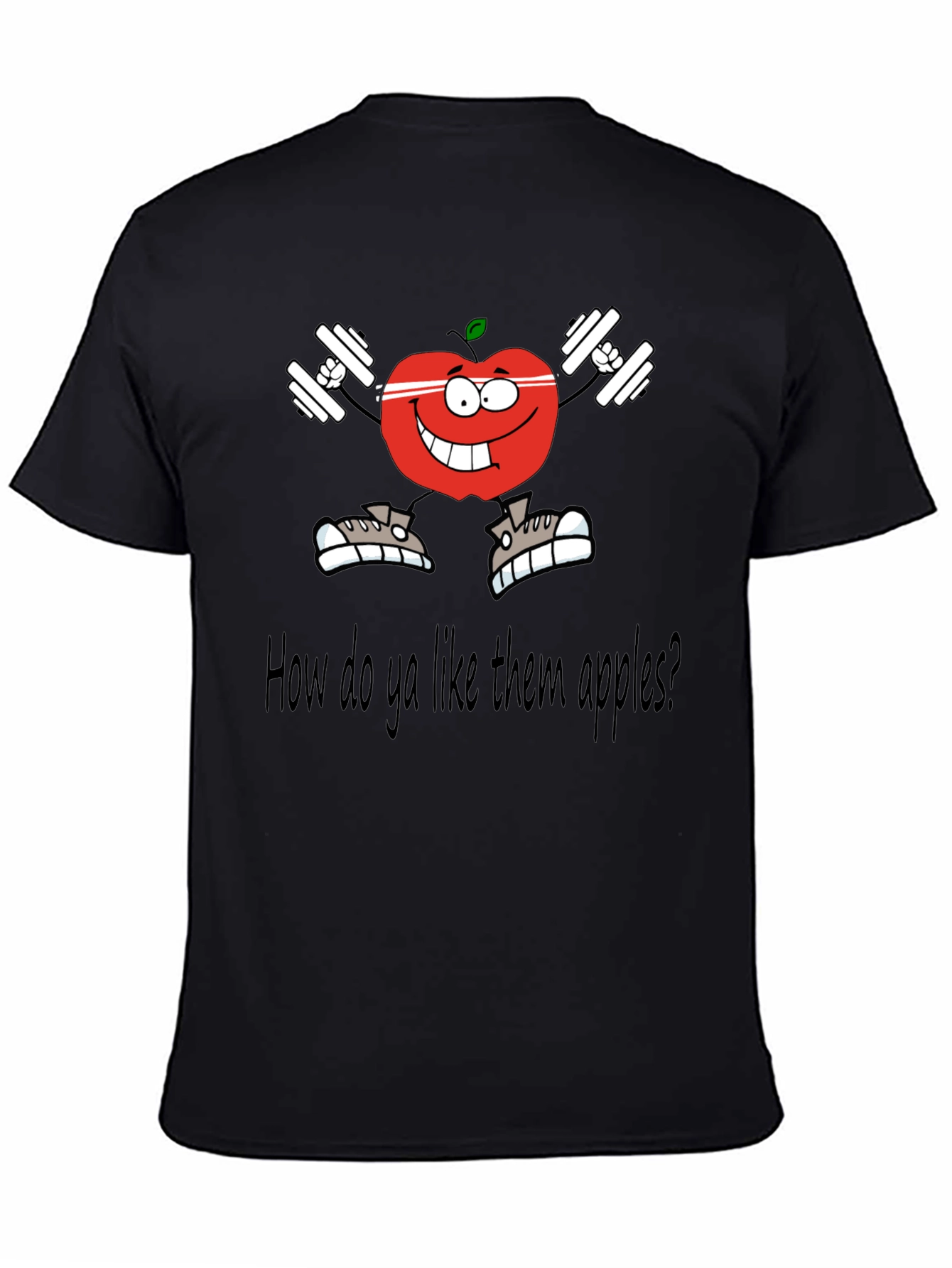 Black How Do Ya Like Them Apples Funny Workout T-Shirt view 4