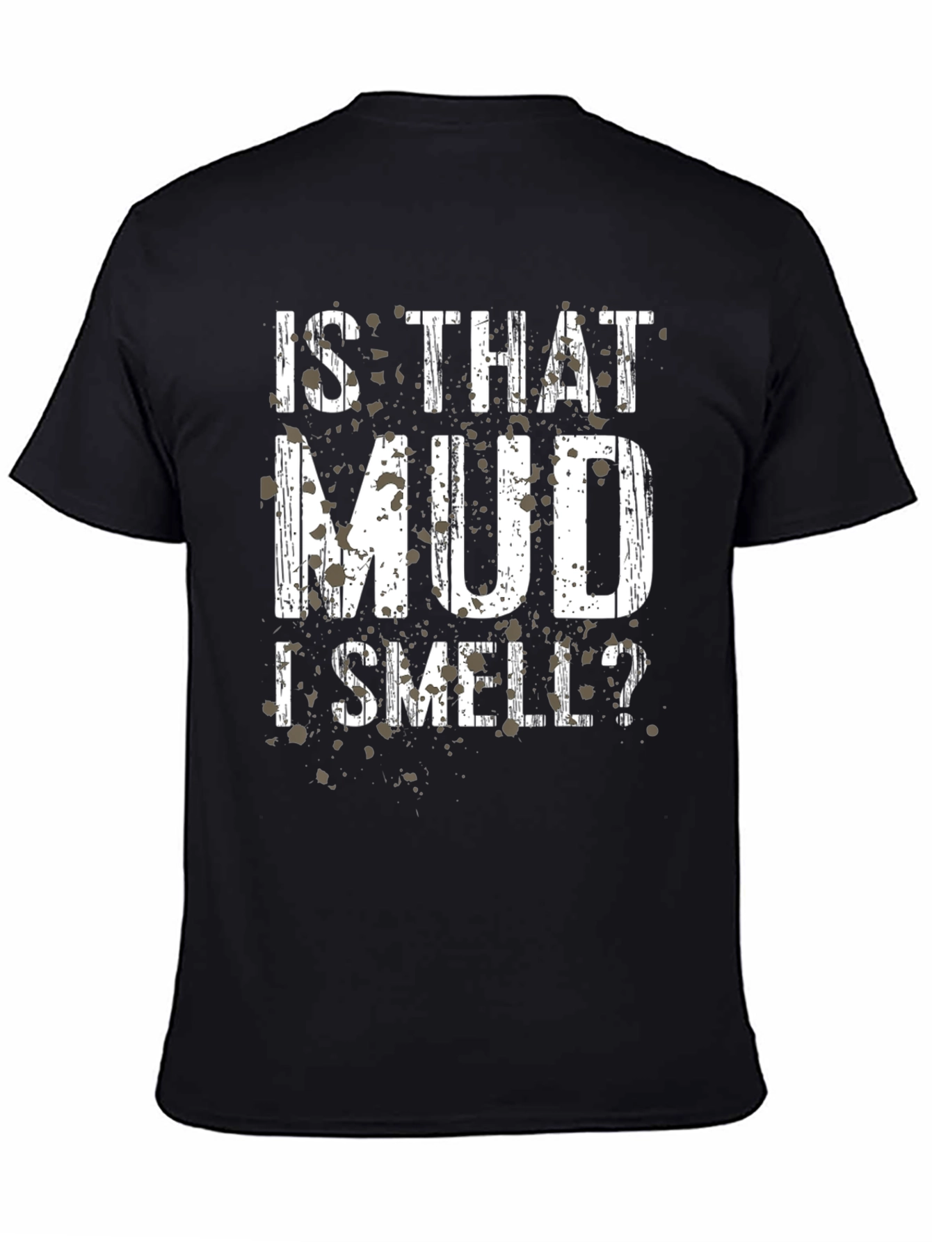 Black Is That Mud I Smell T-Shirt - Off Road Humor view 4