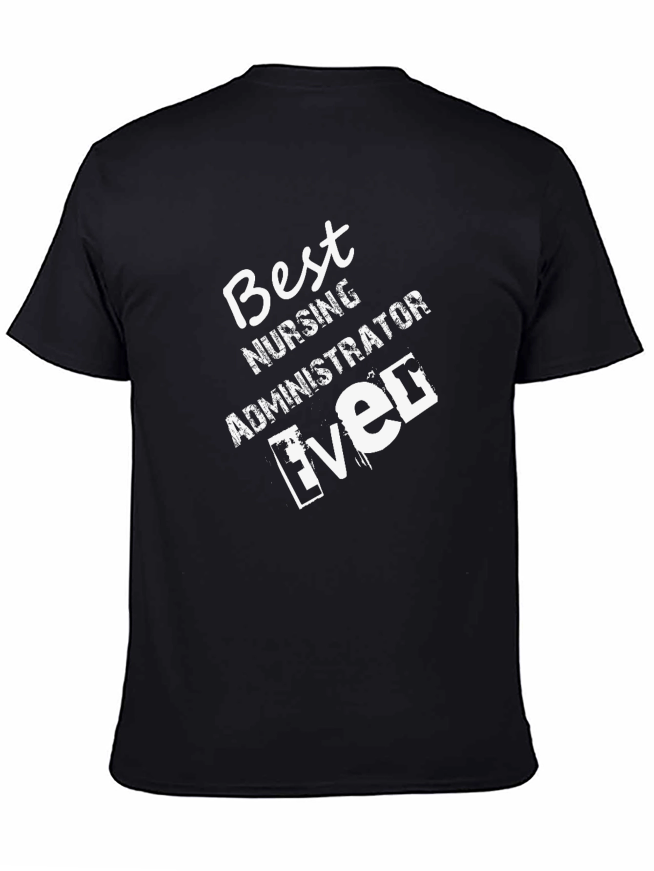 Black Best Nursing Administrator Ever - Graphic T-Shirt view 4