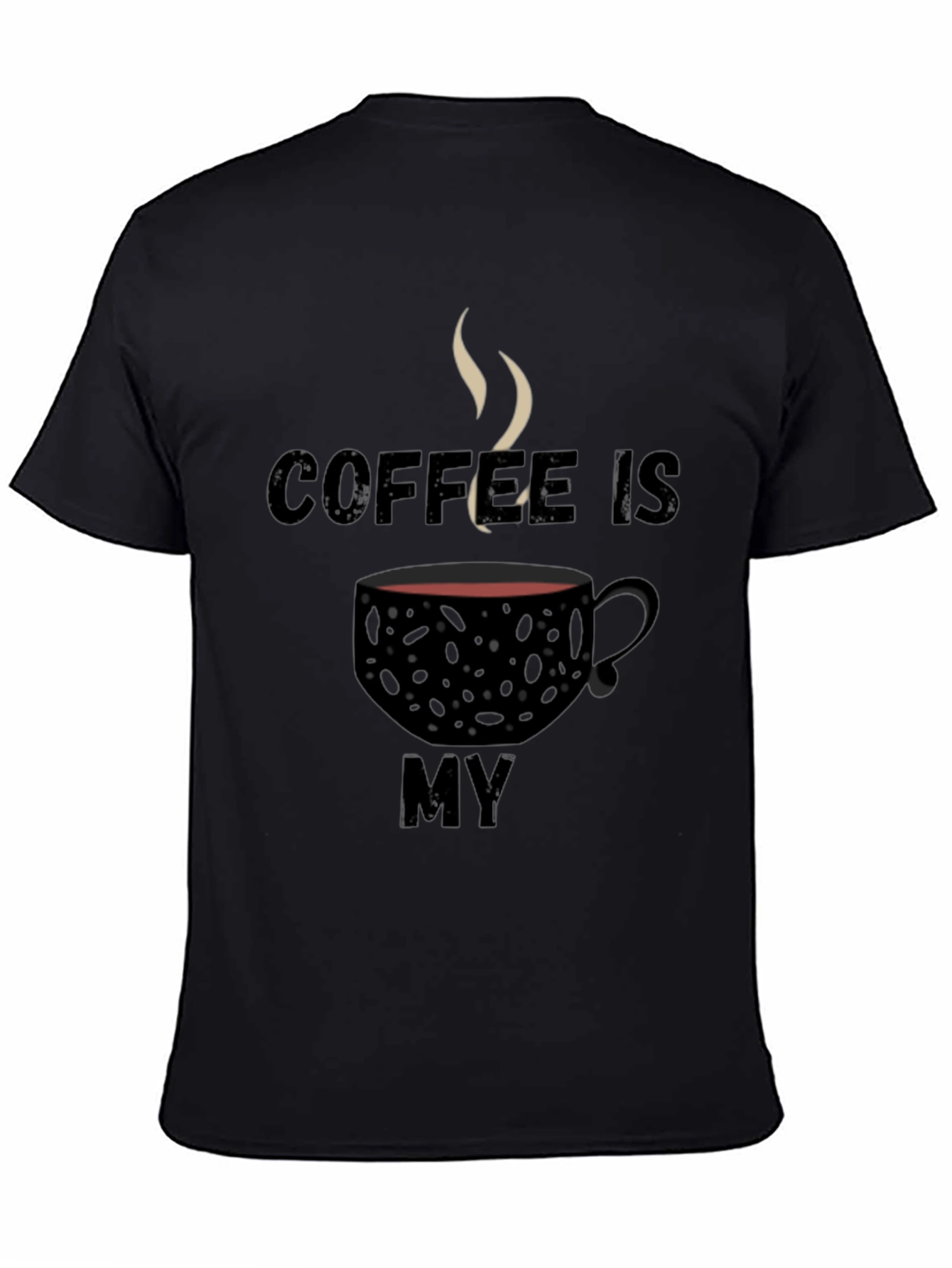 Coffee Is My T-Shirt - Black, Graphic Tee - 4