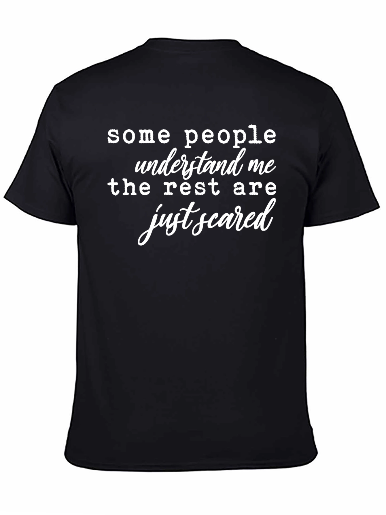 Black Funny Sarcastic Quote T-Shirt - "Just Scared" view 4