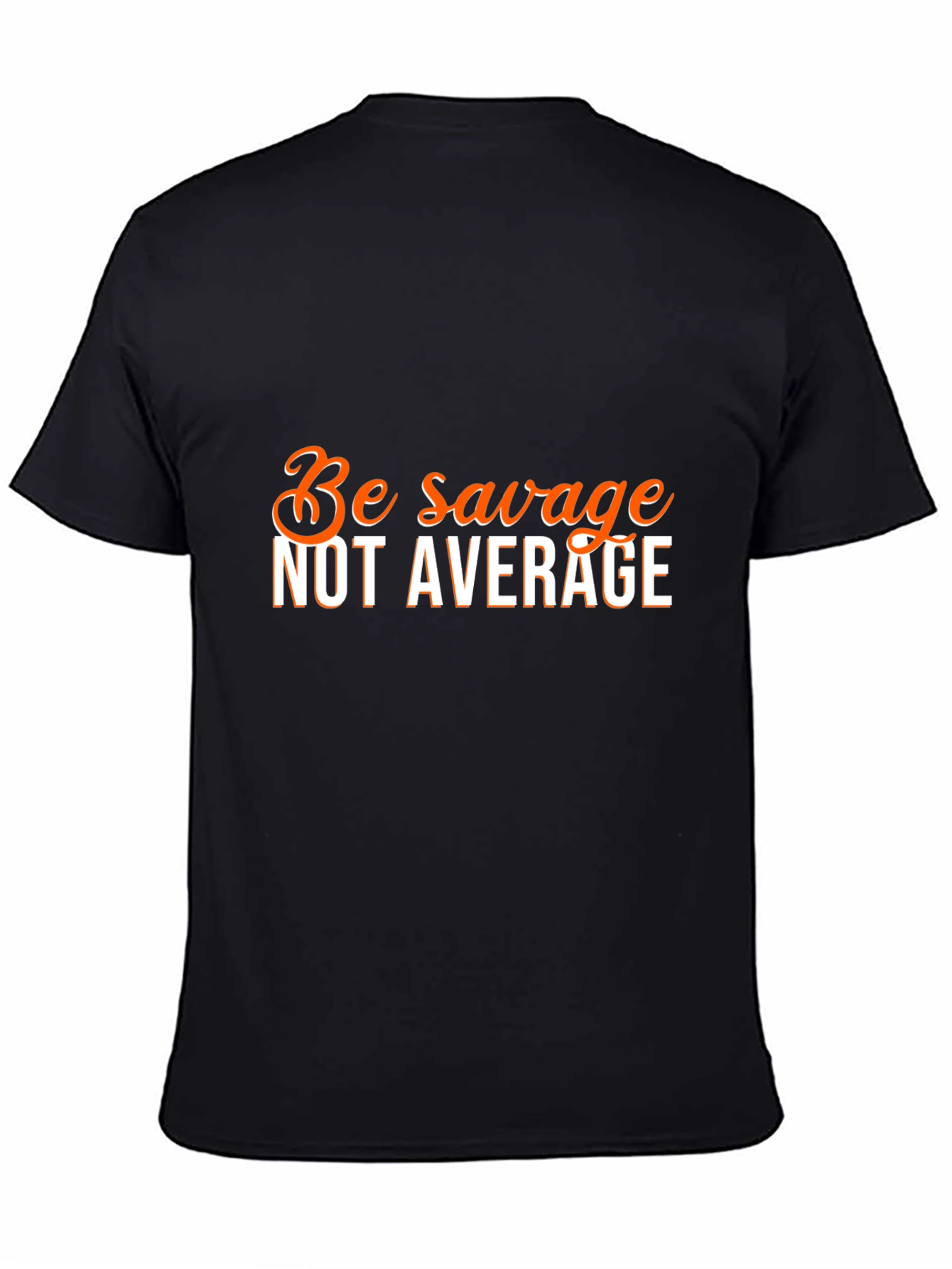 Black Be Savage Not Average Graphic Tee view 4