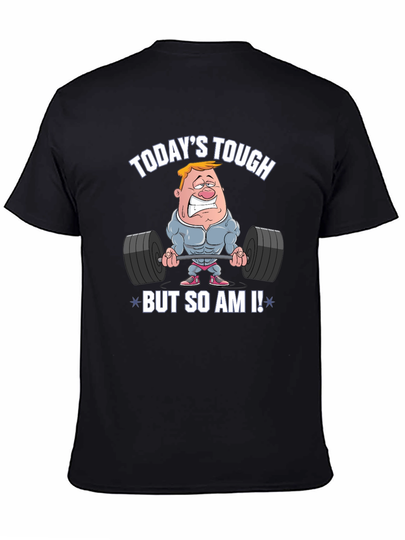 Black Today's Tough But So Am I! Funny Workout T-Shirt view 4