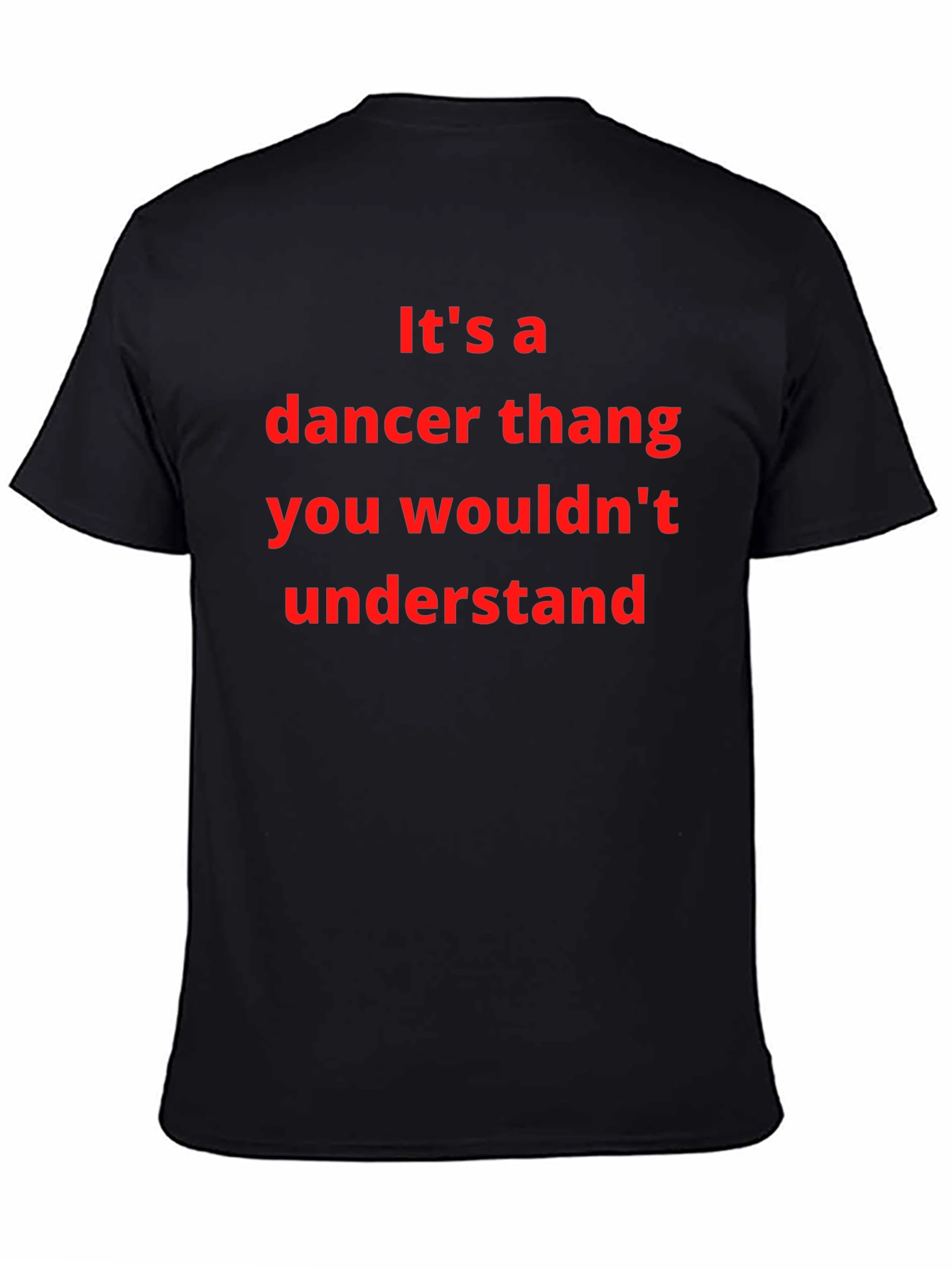 Black Dancer Thang T-Shirt - You Wouldn't Understand view 4
