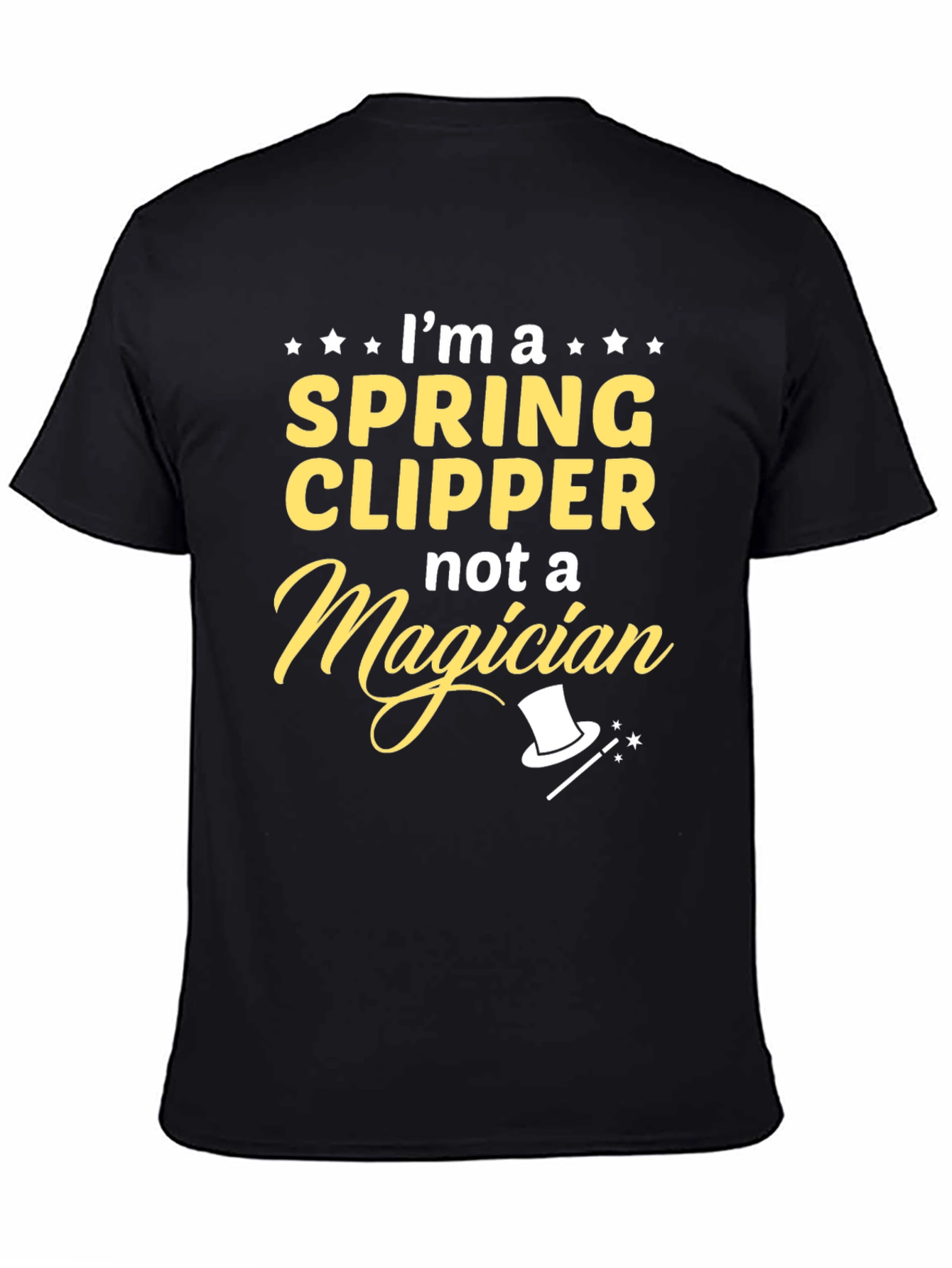 Black I'm a Spring Clipper, Not a Magician T-Shirt view 4
