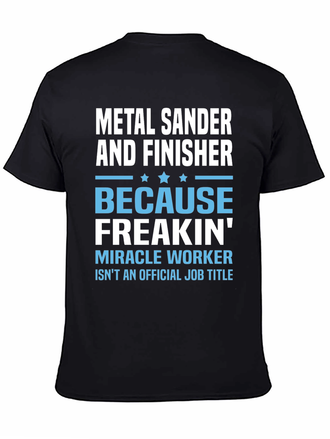 Black Metal Sander & Finisher T-Shirt - Miracle Worker Tee view 4