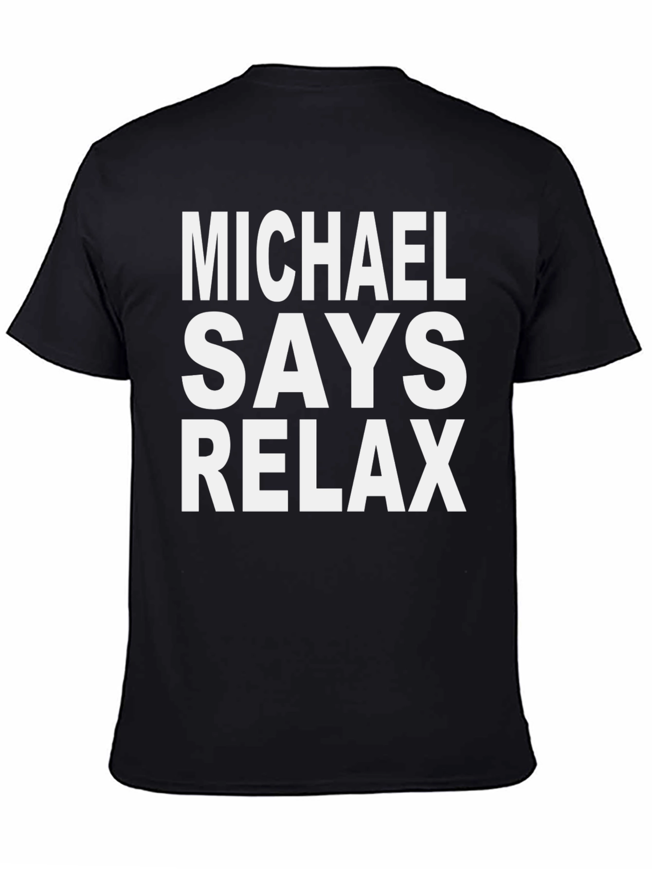 Michael Says Relax T-Shirt Funny Graphic Tee - 4