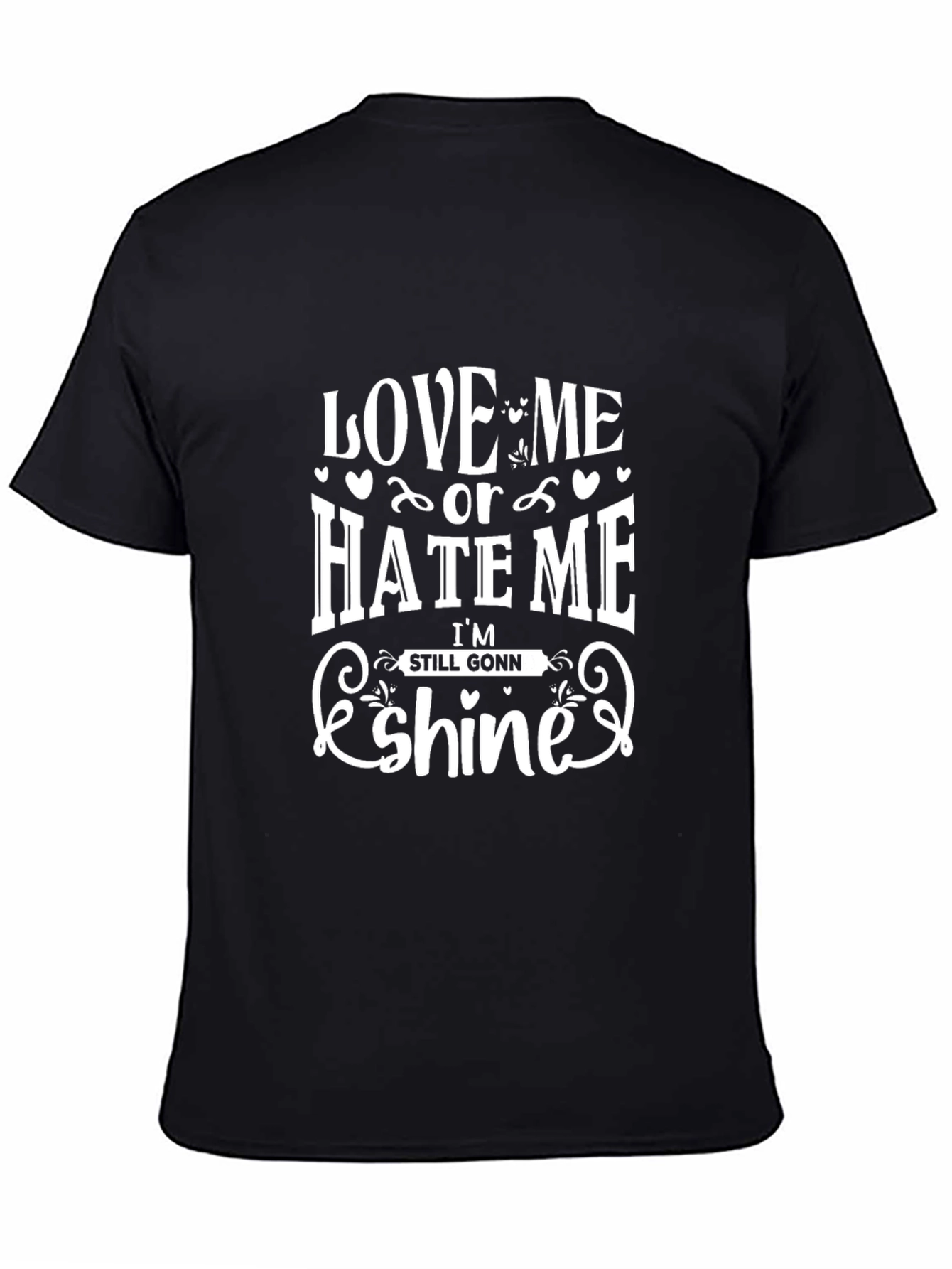 Black Love Me Or Hate Me T-Shirt - Graphic Tee view 4