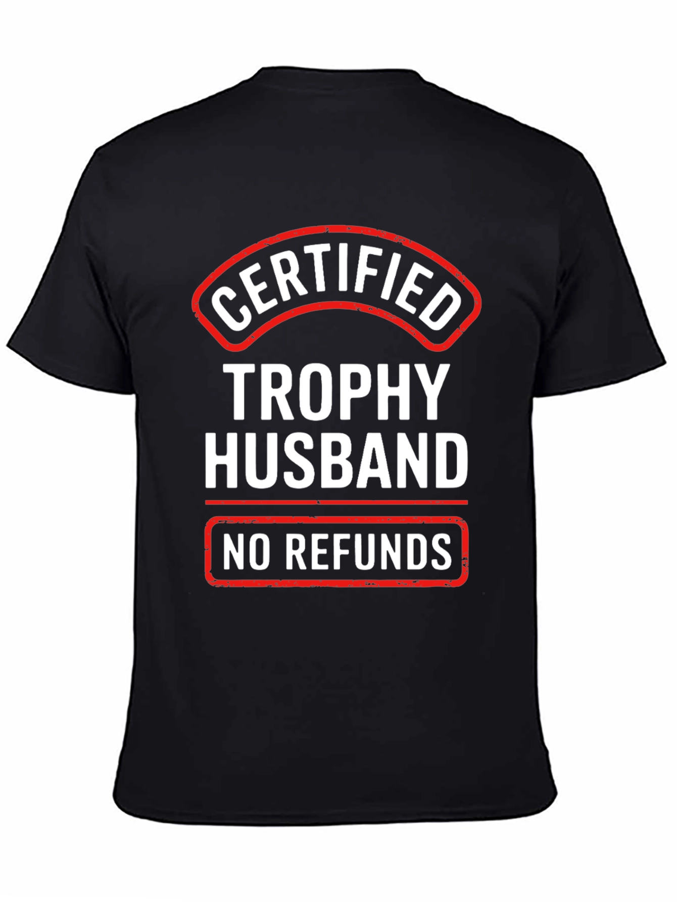 Black Certified Trophy Husband T-Shirt - No Refunds! view 4