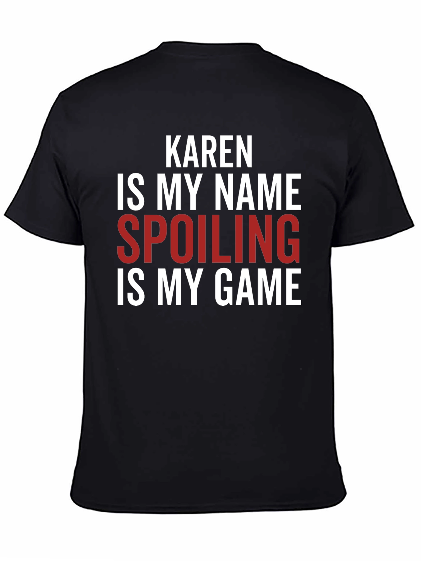 Black Karen Spoiling is My Game Funny Slogan T-Shirt view 4