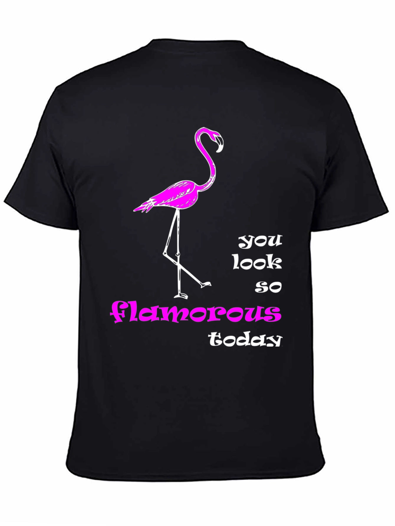 Black Flamingo T-Shirt: You Look So Glamorous Today view 4
