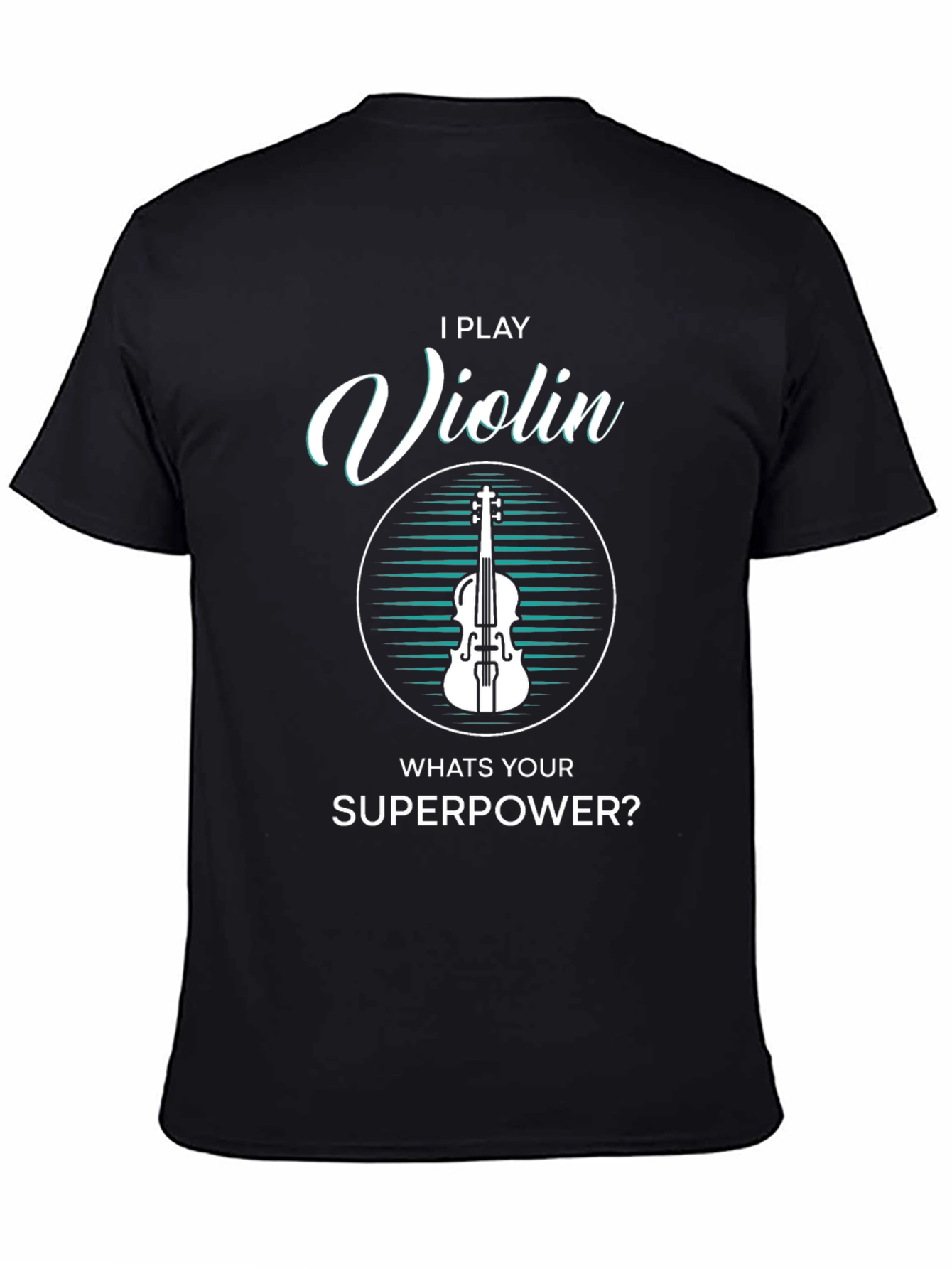Black I Play Violin What's Your Superpower? T-Shirt view 4