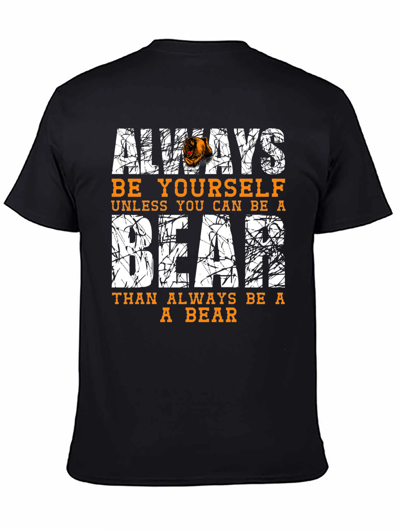 Black Always Be Yourself Unless You Can Be A Bear Funny T-Shirt view 4
