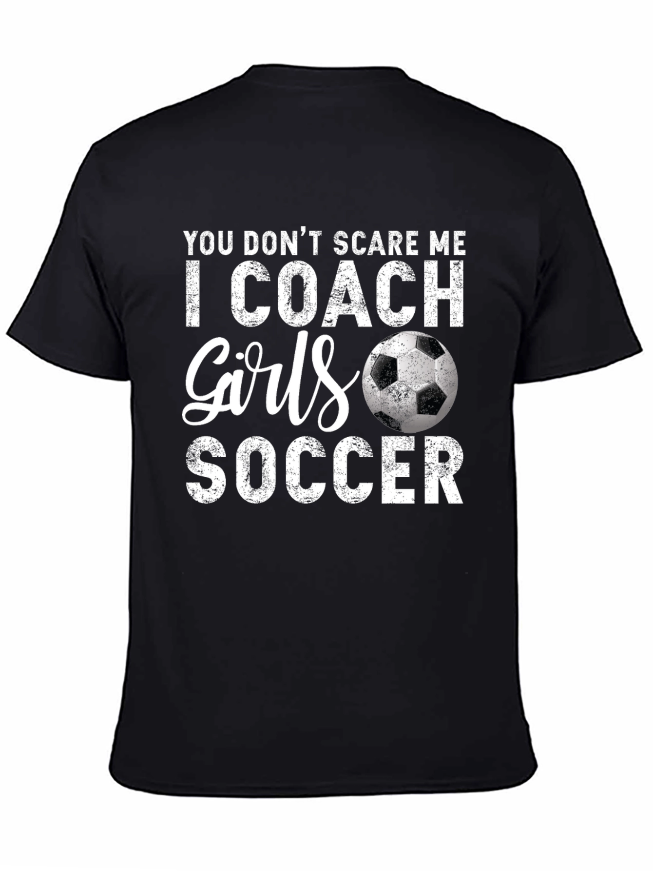 Black Funny Soccer Coach T-Shirt - You Don't Scare Me view 4