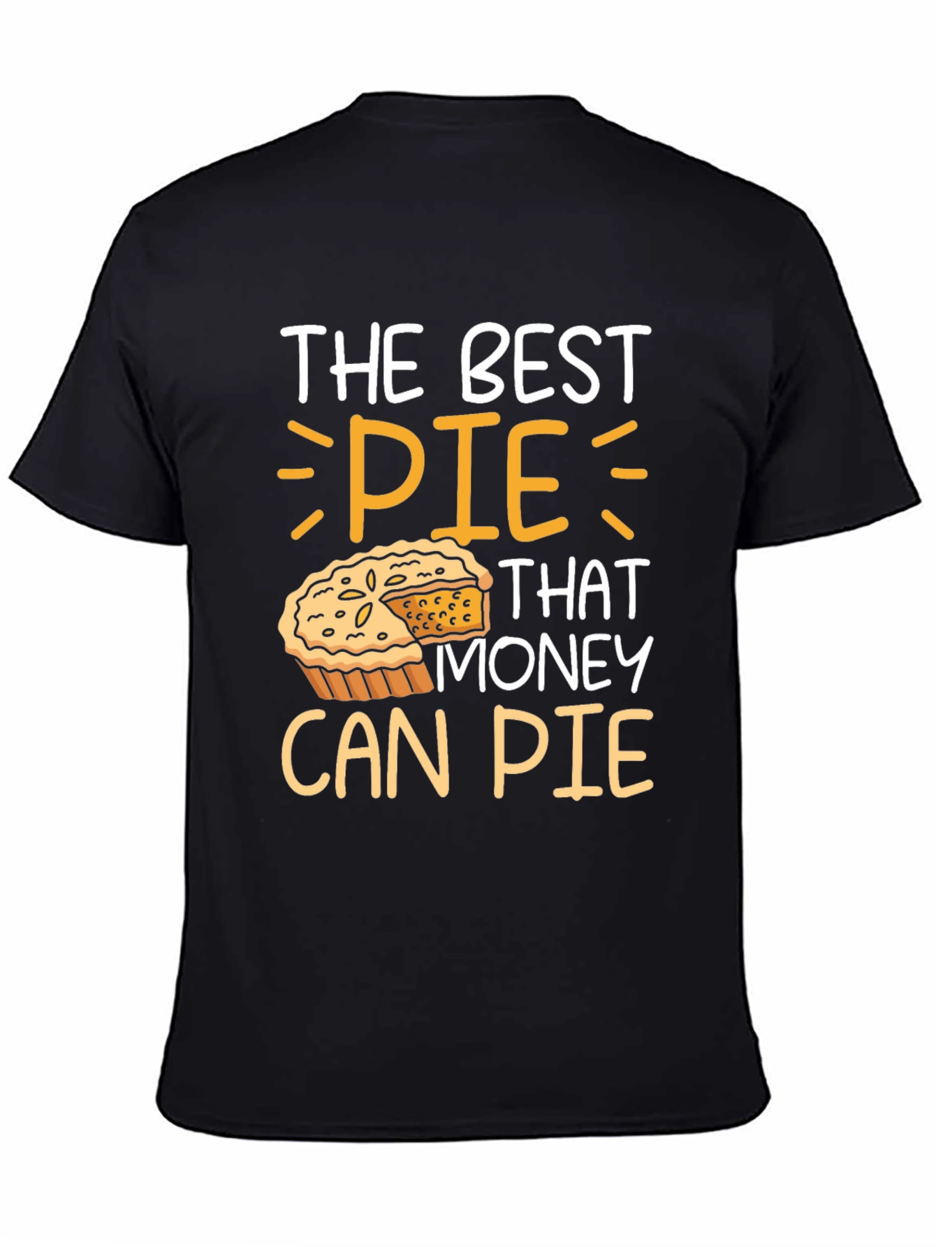 The Best Pie That Money Can Pie T-Shirt - 4