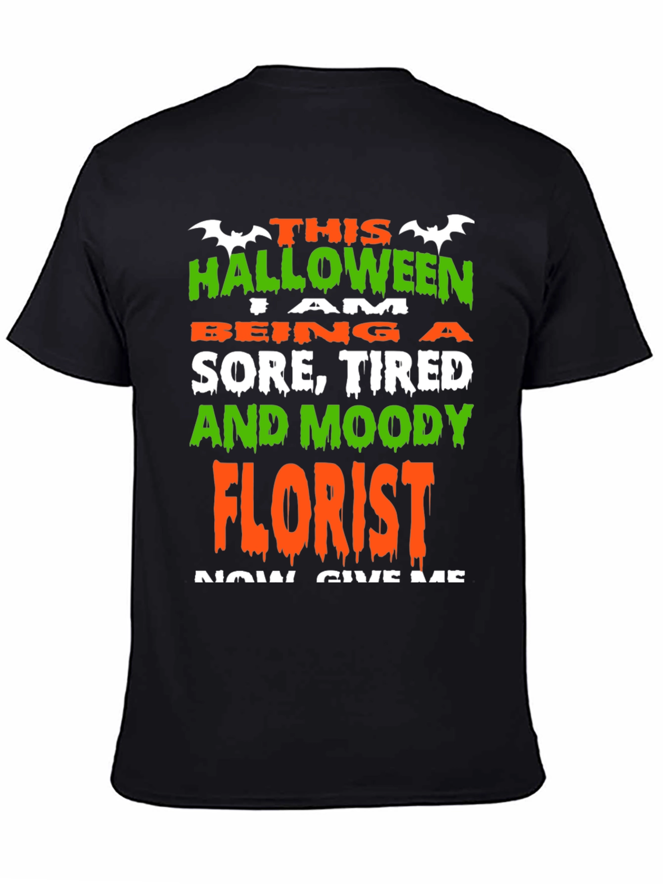 Black Halloween Florist T-Shirt - Sore Tired & Moody Funny Costume view 4