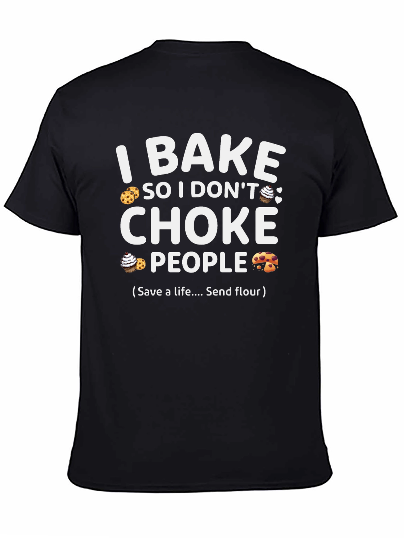 Black I Bake So I Don't Choke People T-Shirt view 4