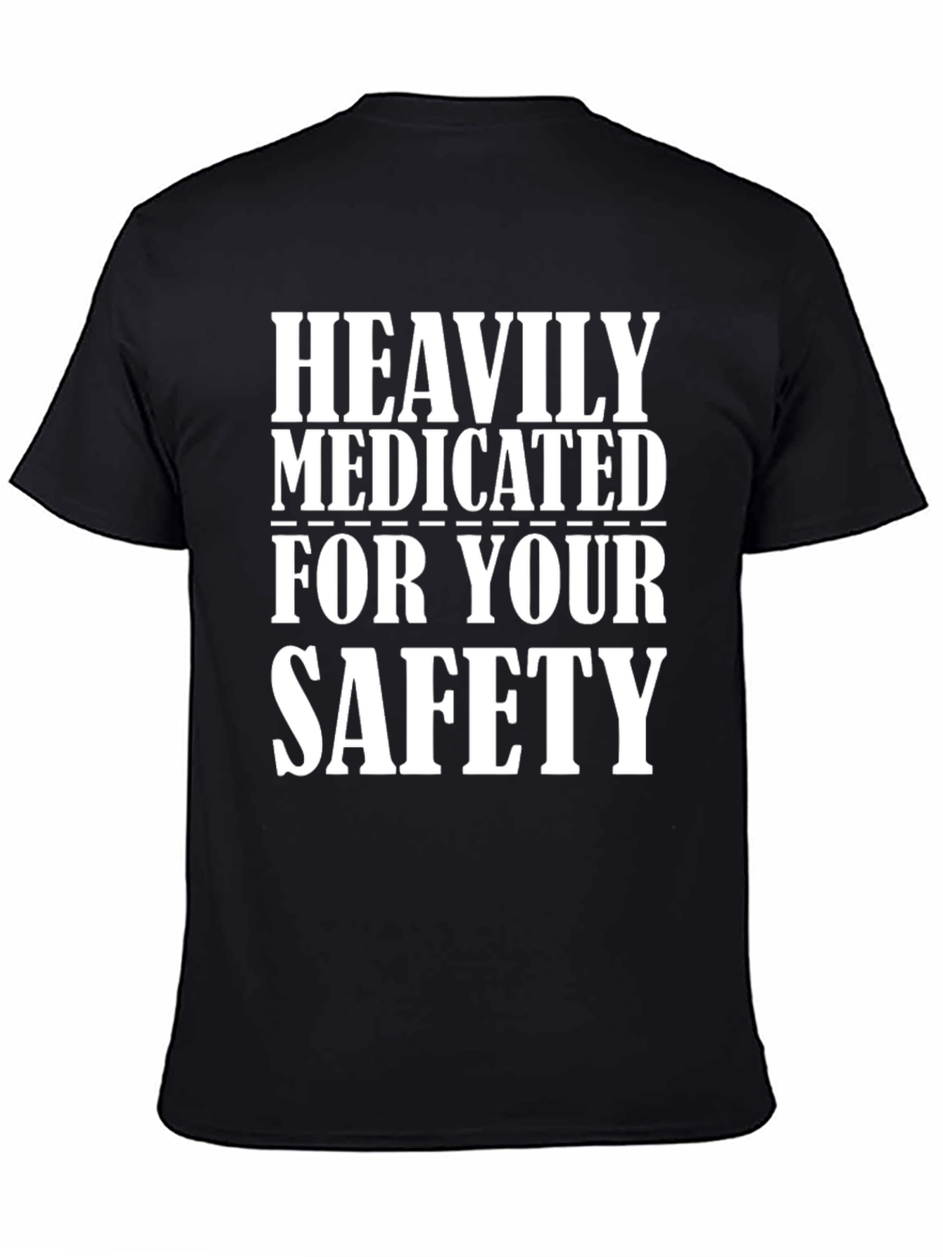 Heavily Medicated For Your Safety Black Tee - 4