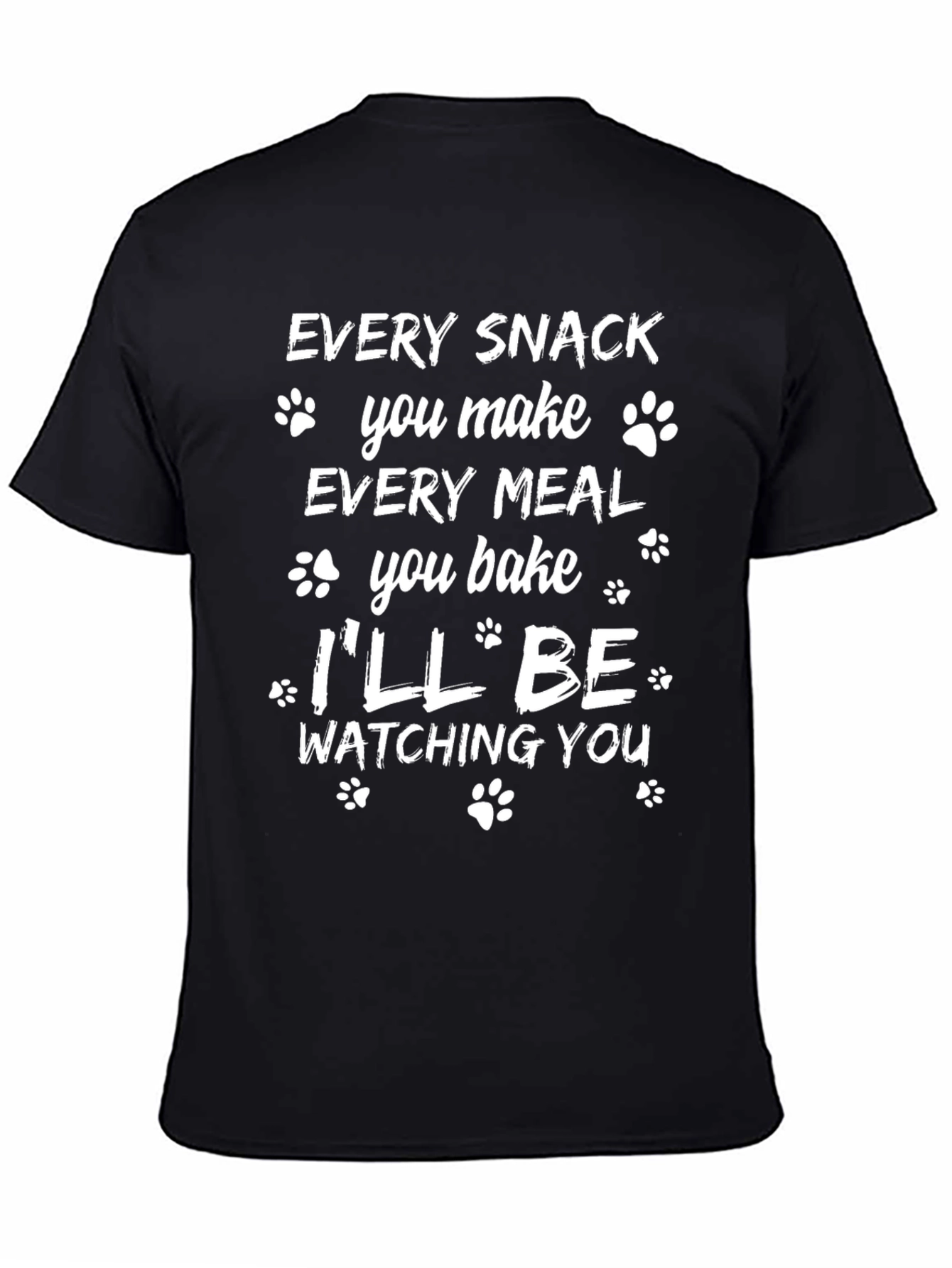 Black Funny Dog Lover T-Shirt - Every Snack You Make view 4