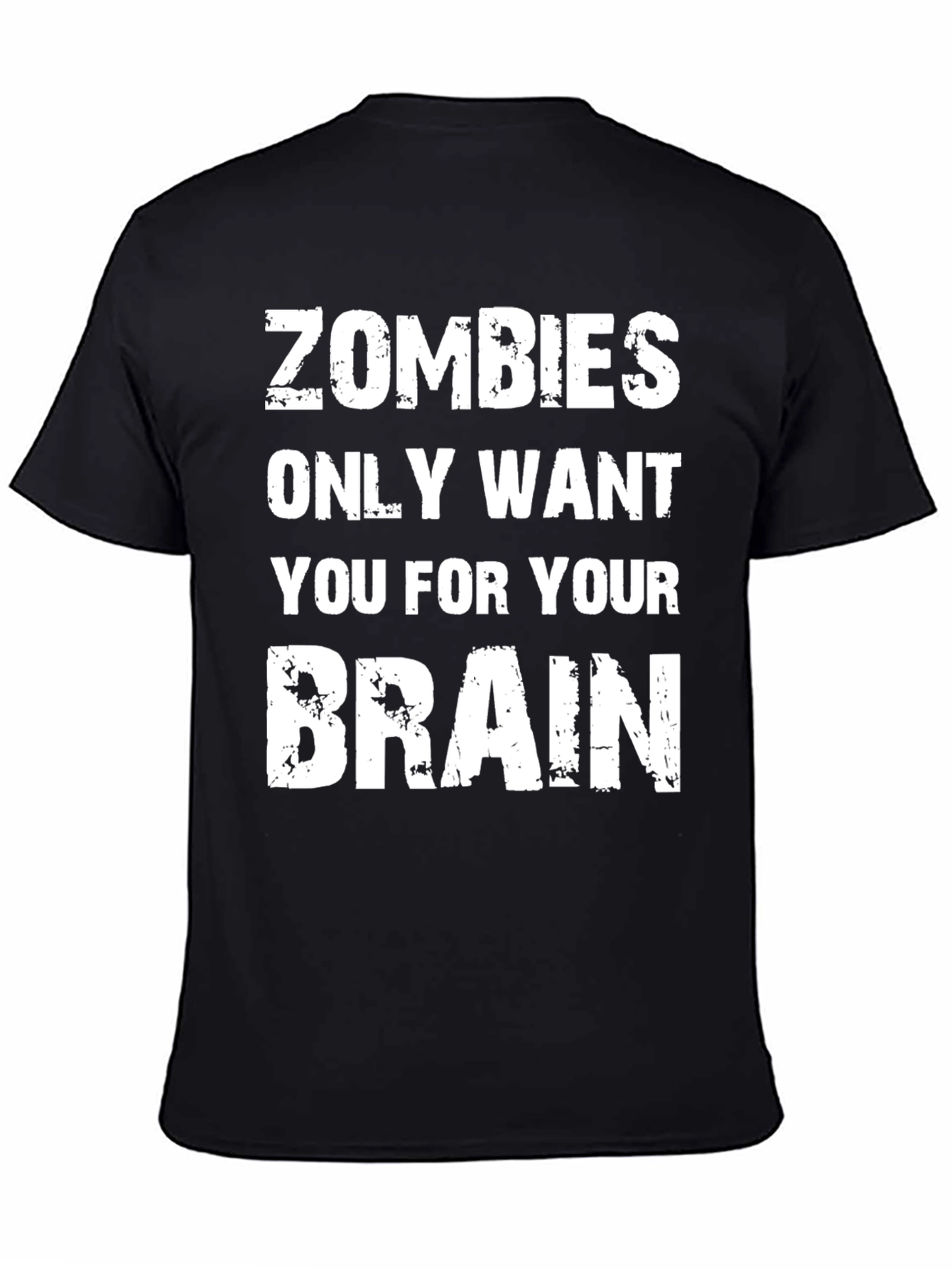 Black Zombies Only Want You For Your Brain Black T-Shirt view 4