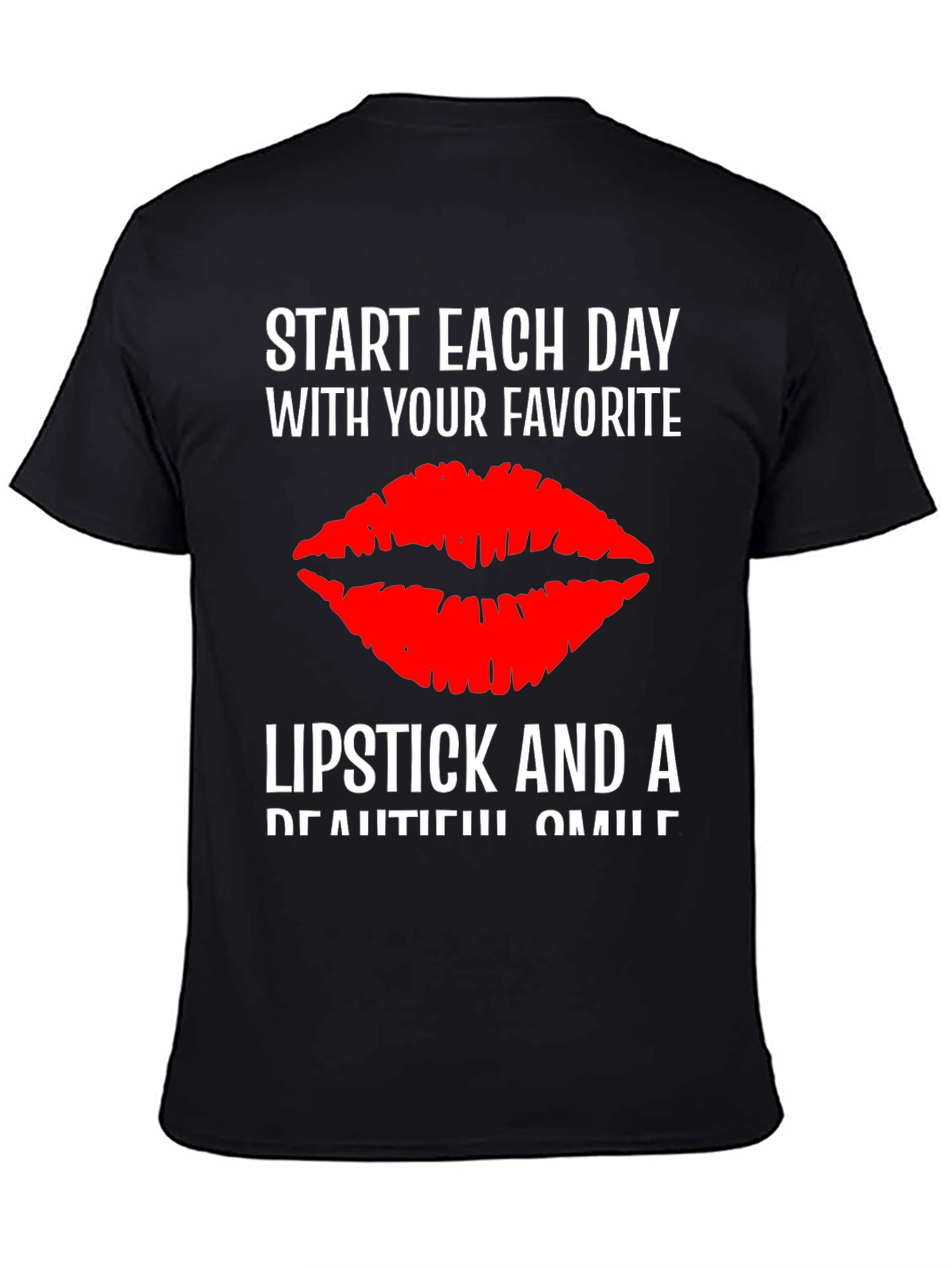 Black Lipstick Kiss T-Shirt - Start Each Day With Your Favorite view 4