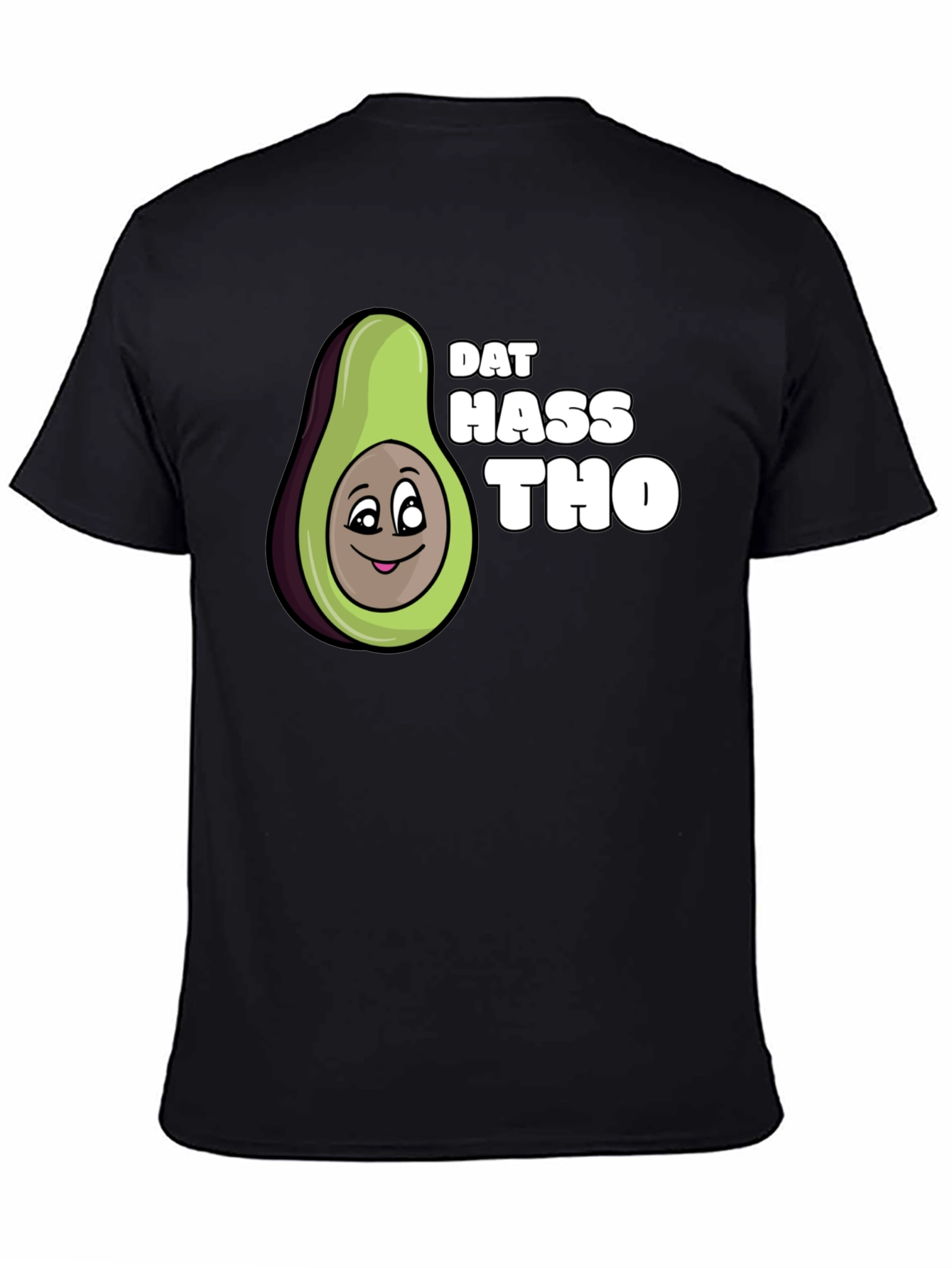 Black Dat Hass Tho Avocado Black T-Shirt Funny Tee view 4