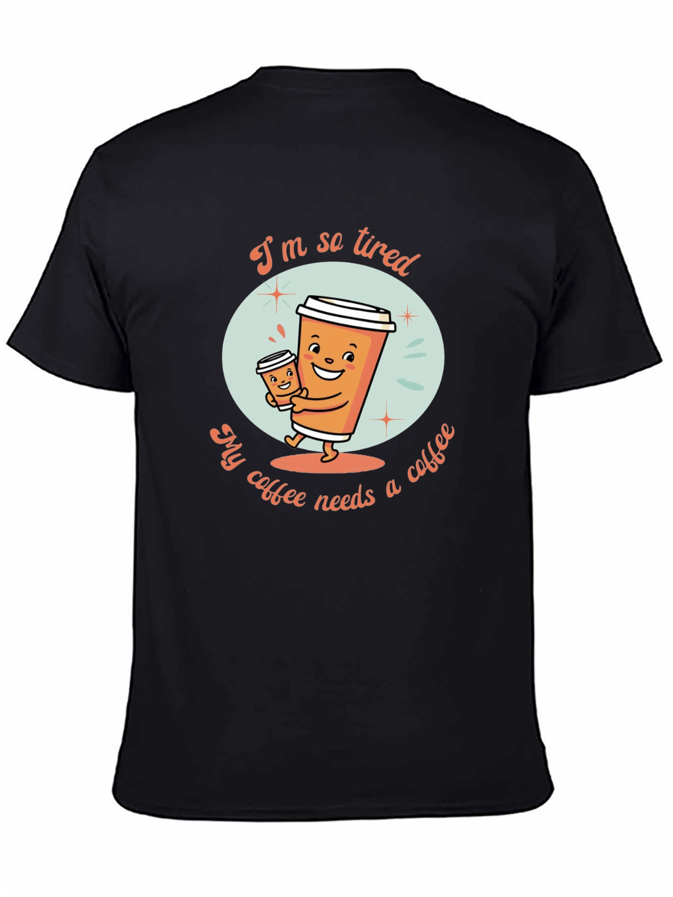 Black Funny Coffee Lover T-Shirt - I'm So Tired Design view 4