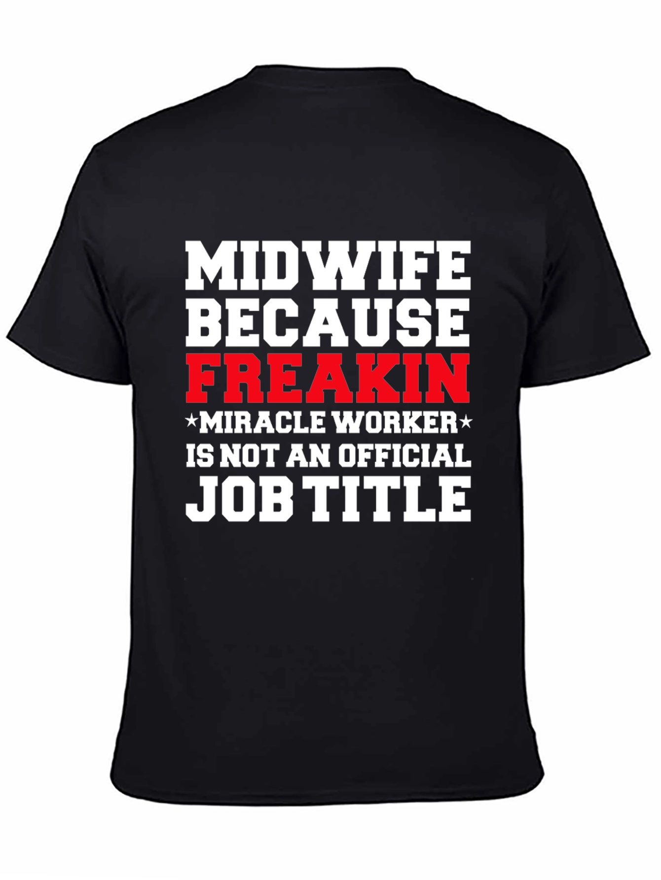 Black Midwife Freakin' Miracle Worker T-Shirt view 4