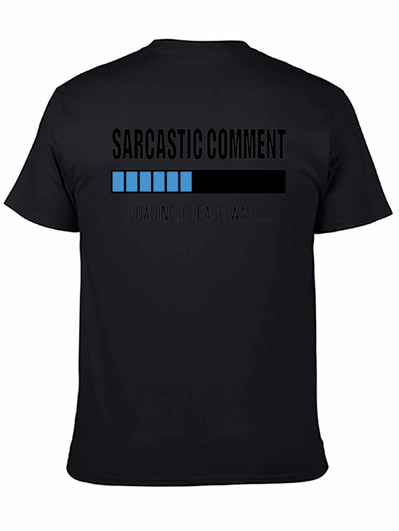 Black Sarcastic Comment Loading T-Shirt view 4