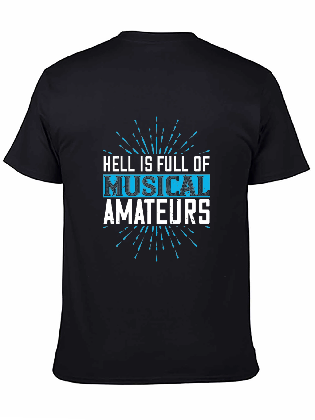 Black Hell is Full of Musical Amateurs T-Shirt - Black view 4