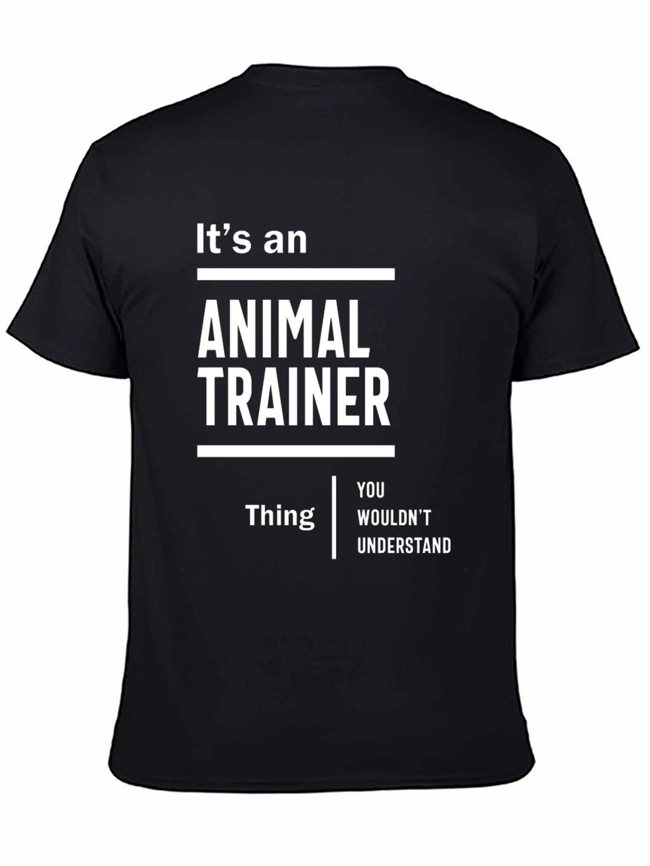Black It's an Animal Trainer Thing T-Shirt - Funny Gift view 4