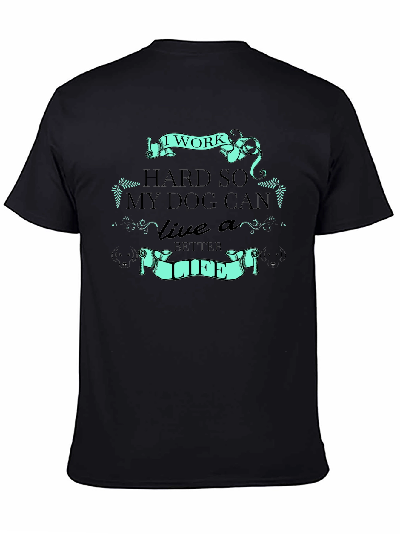 Black I Work Hard for My Dog T-Shirt view 4