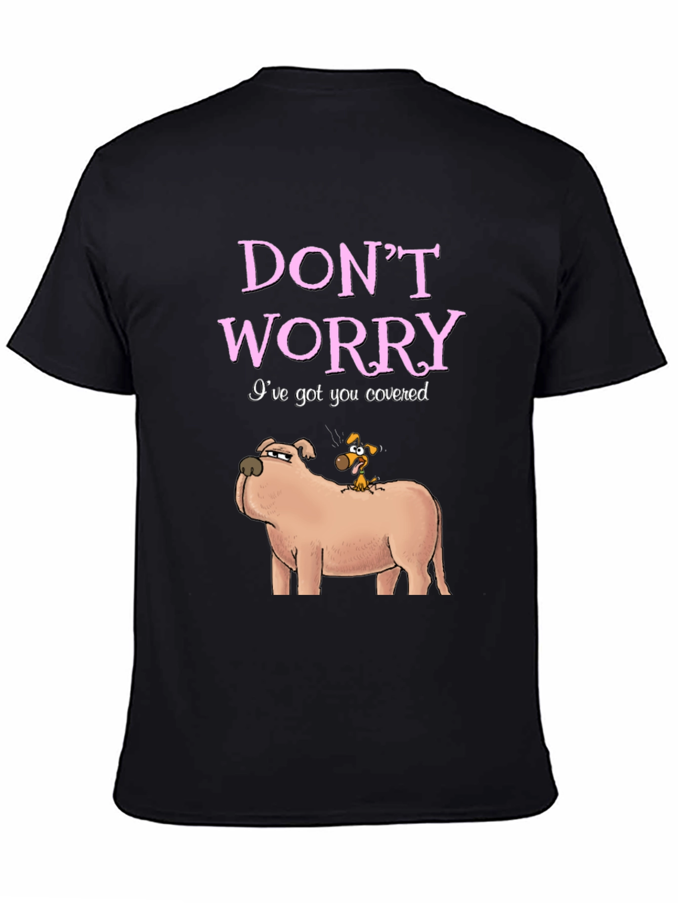 Black Don't Worry I've Got You Covered Dog T-Shirt view 4