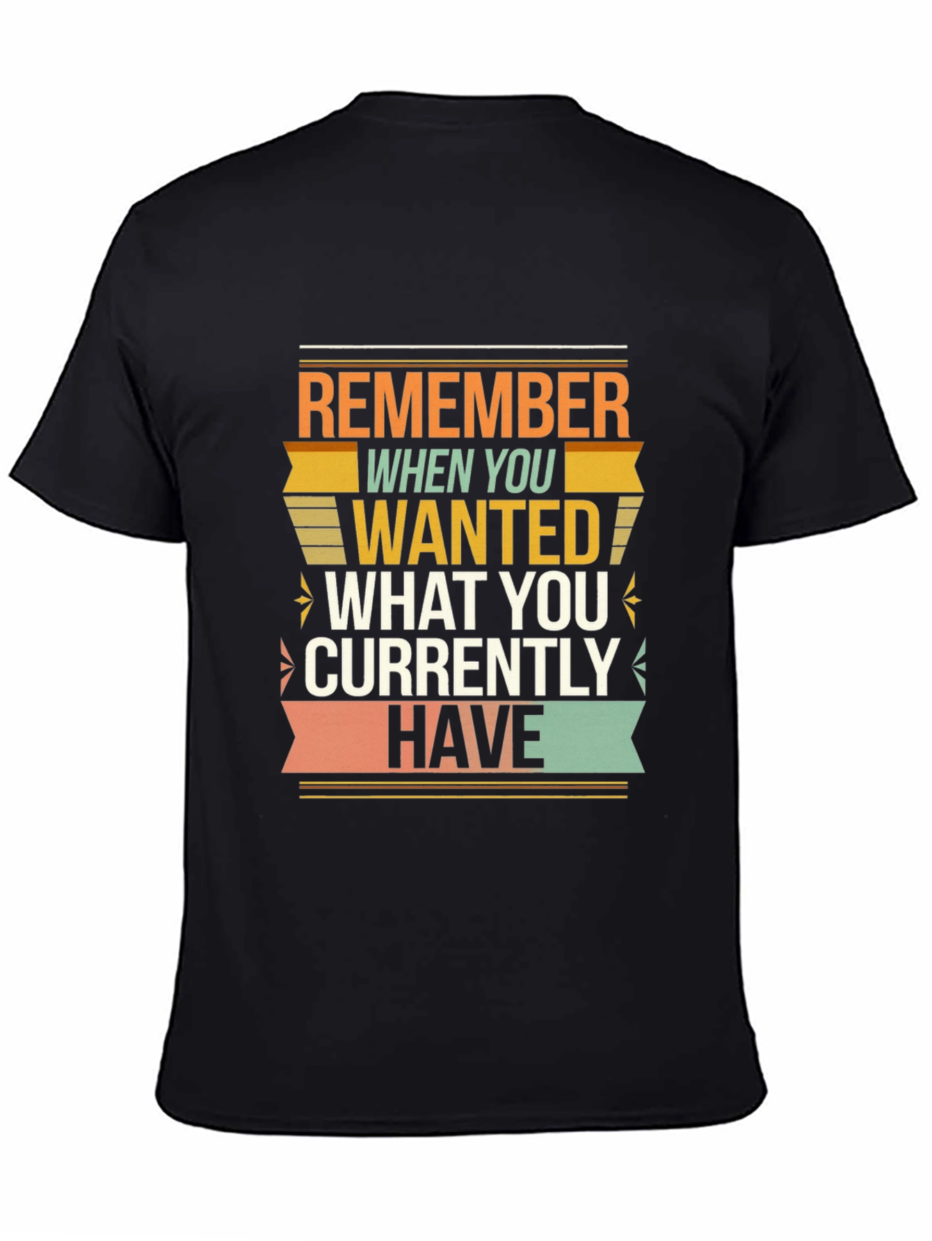 Black Motivational Graphic T-Shirt - Remember When You Wanted view 4