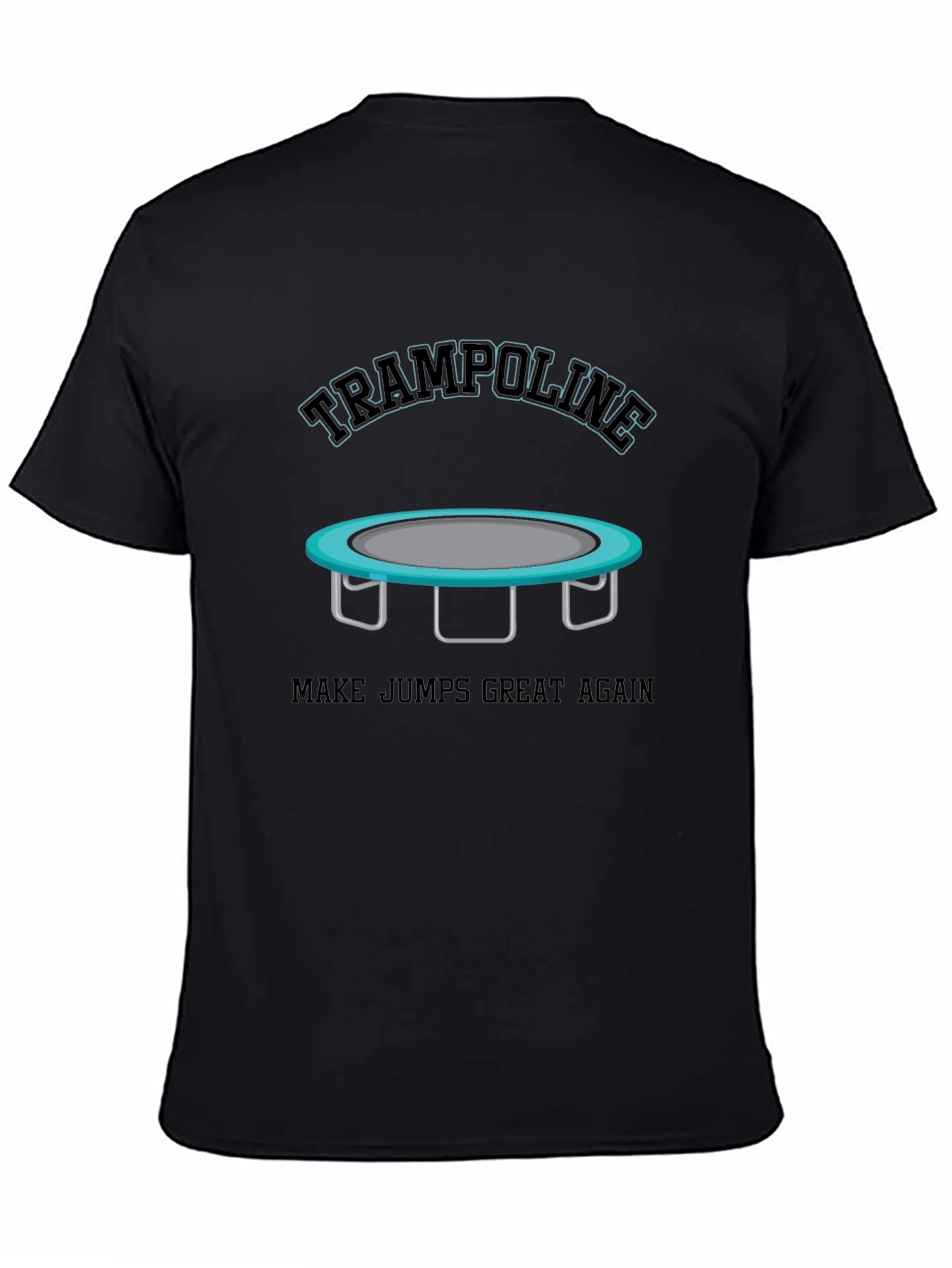 Black Trampoline Make Jumps Great Again Black T-Shirt view 4