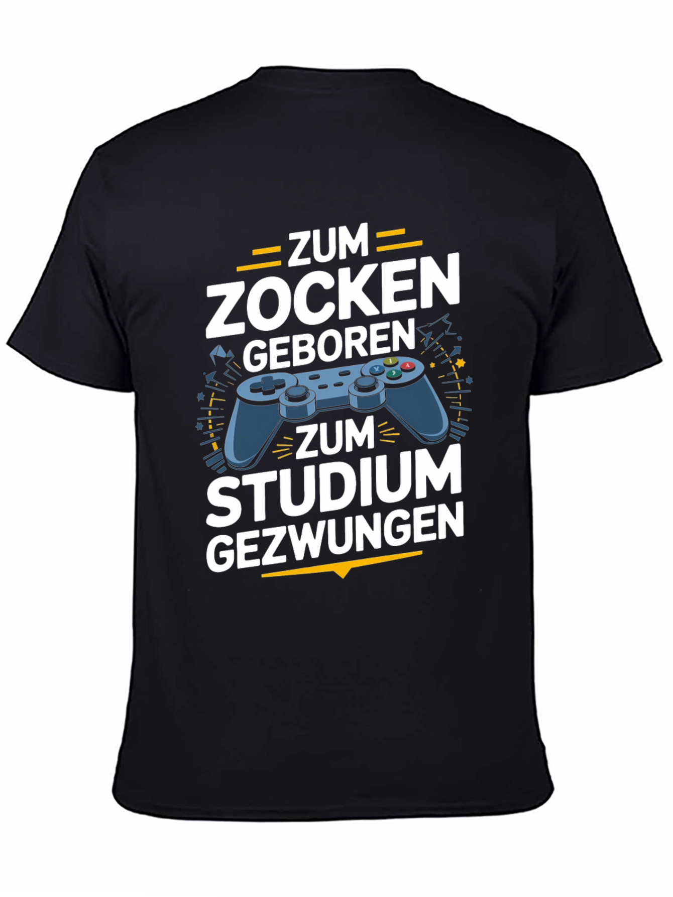 Black Gamer T-Shirt - Zum Zocken Geboren, Studium Gezwungen view 4