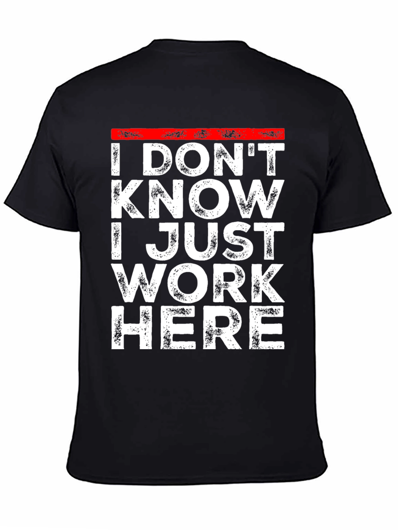 Black I Don't Know I Just Work Here T-Shirt view 4