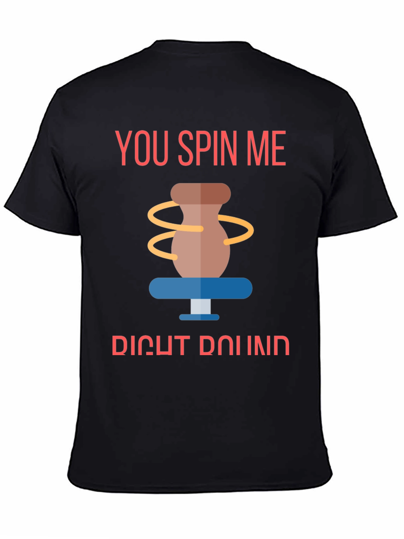 You Spin Me Round Pottery T-Shirt - 4