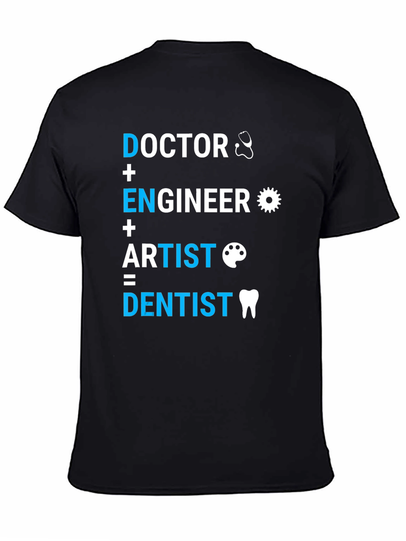 Black Doctor, Engineer, Artist = Dentist T-Shirt view 4