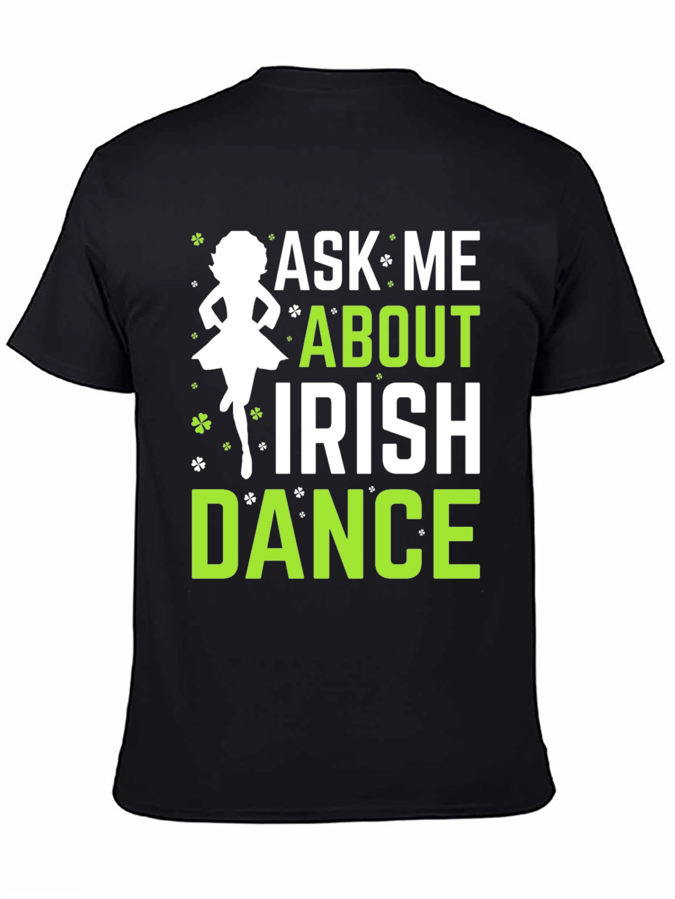 Black Ask Me About Irish Dance Black Graphic Tee view 4