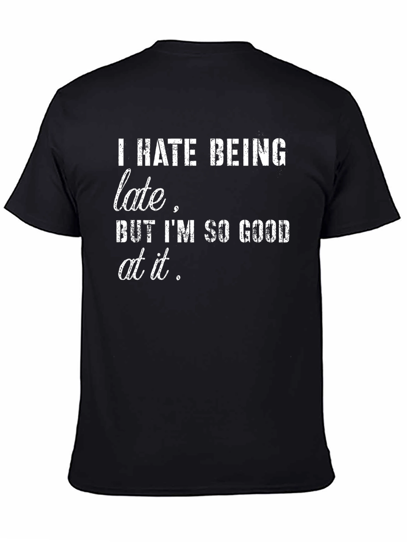 Black Funny 'I Hate Being Late' Graphic T-Shirt view 4