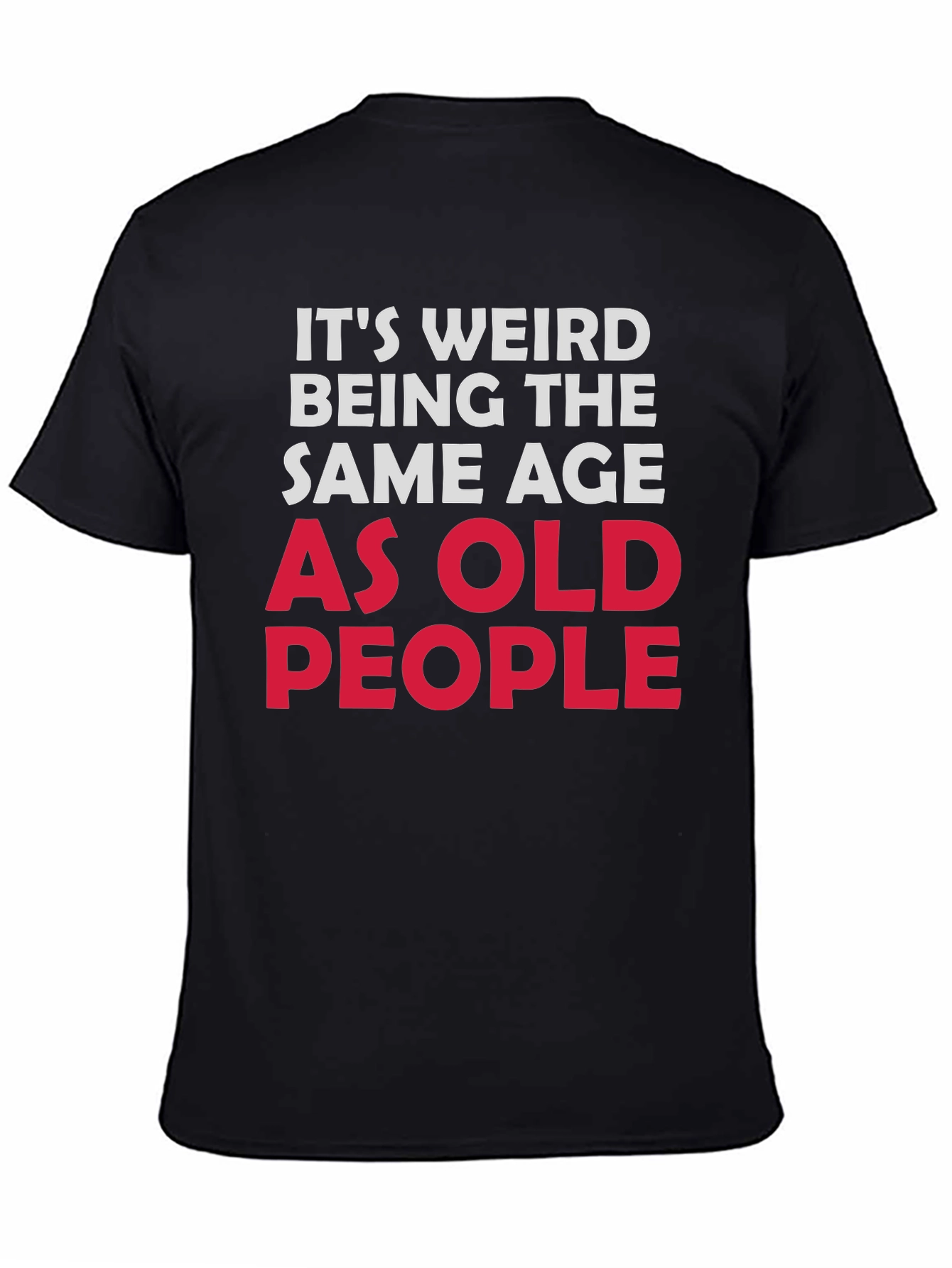 Black Funny "Same Age As Old People" Black T-Shirt view 4