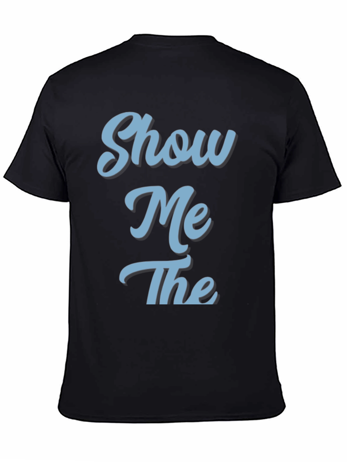 Black Show Me The Graphic Tee - Stylish & Comfortable view 4
