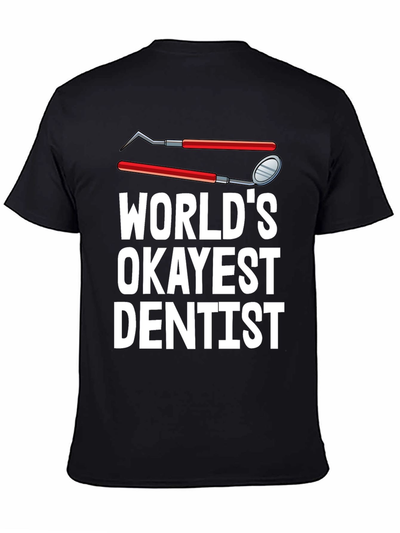 Black World's Okayest Dentist T-Shirt Funny Dental Tee view 4