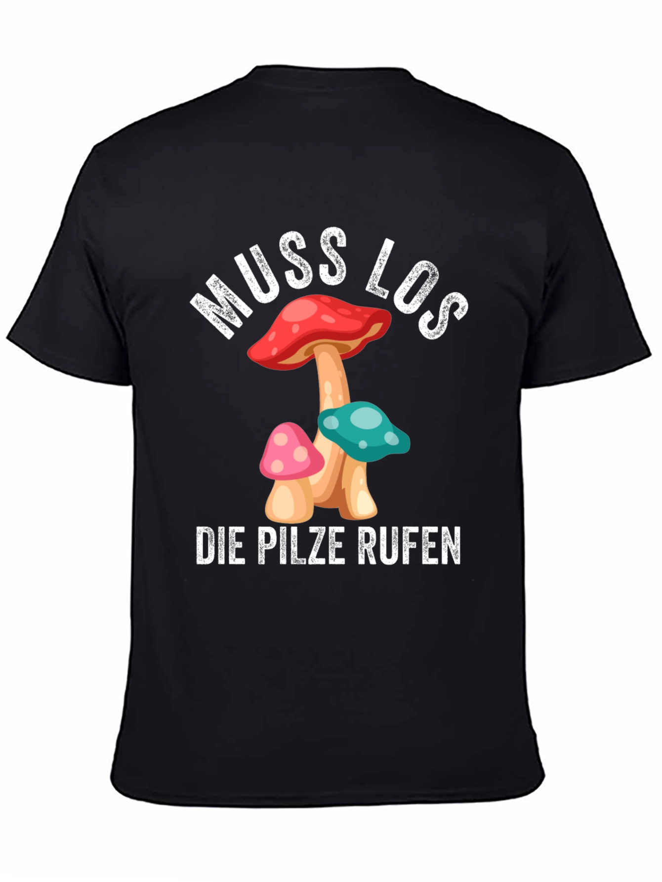 Black Muss Los Die Pilze Rufen Mushroom T-Shirt view 4