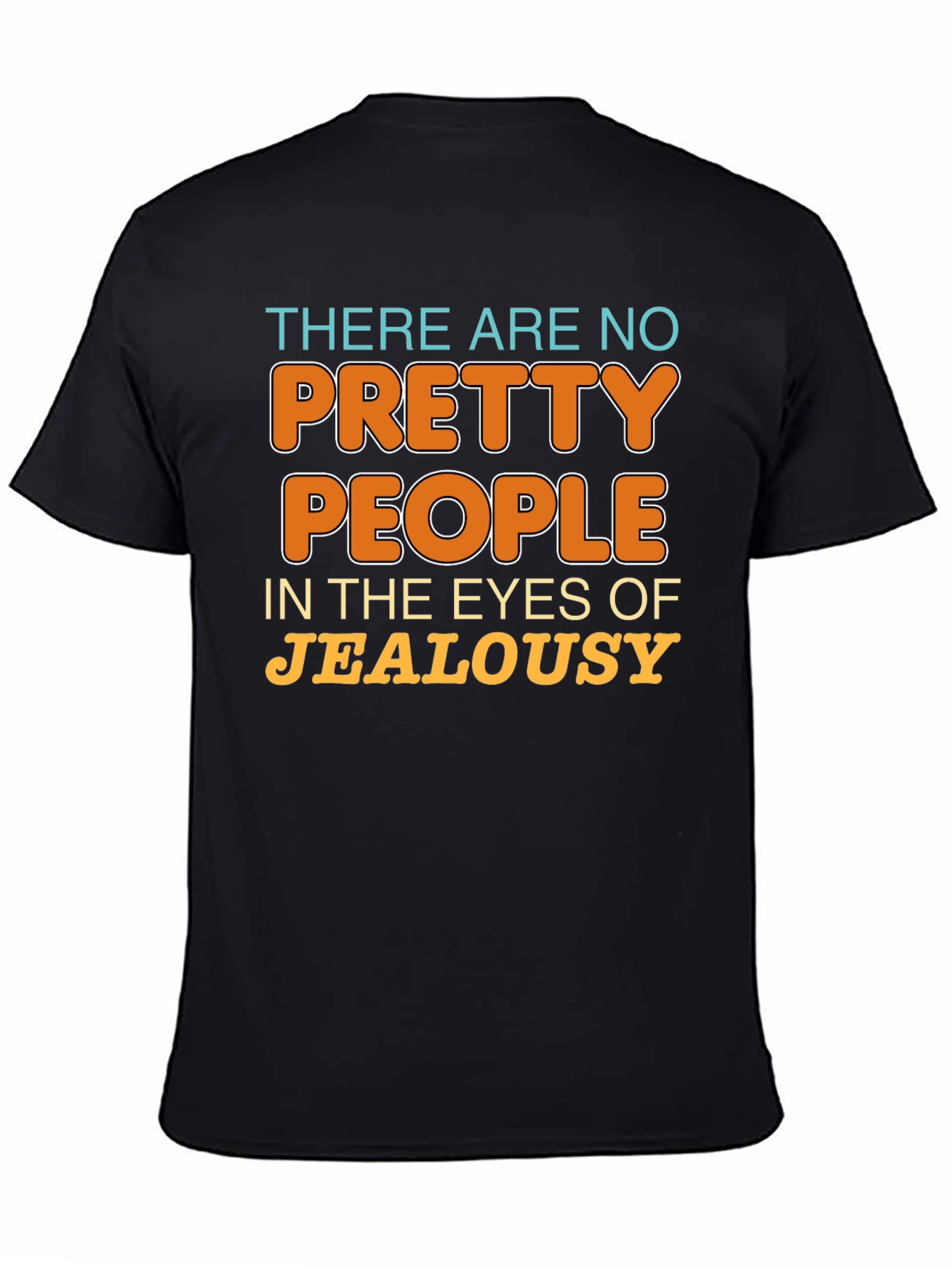 Jealousy Graphic T-Shirt - Sarcastic Statement Tee - 4